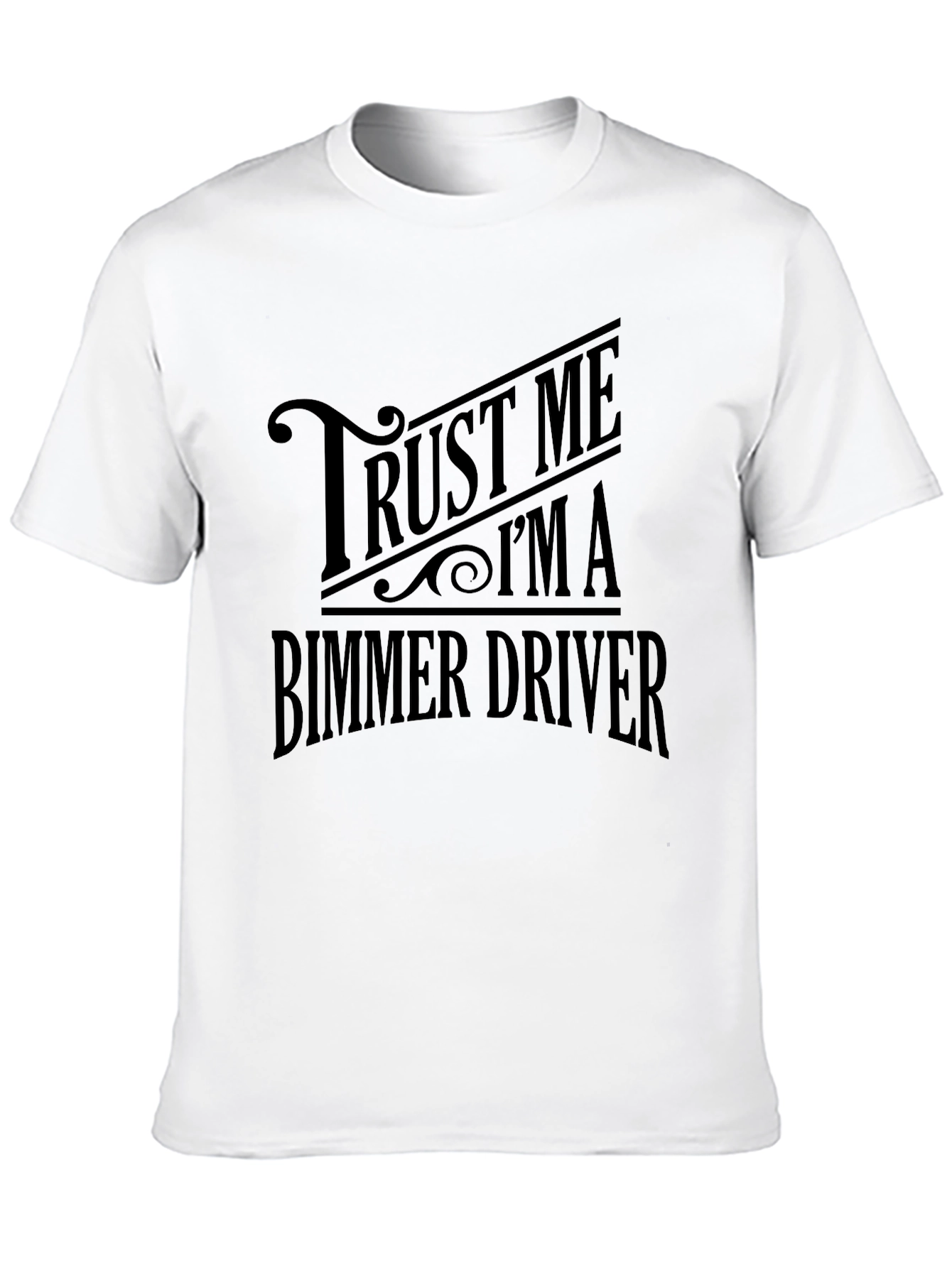 Trust Me Im A Bimmer Driver Graphic Tee