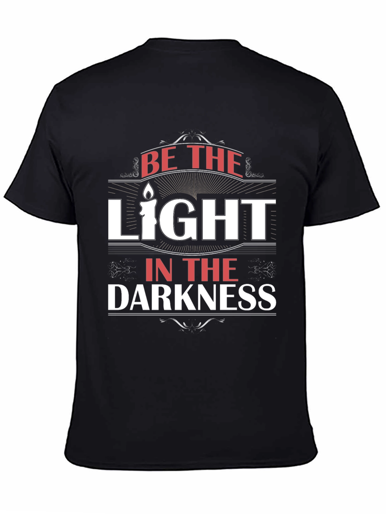 Be The Light in the Darkness Graphic T-Shirt