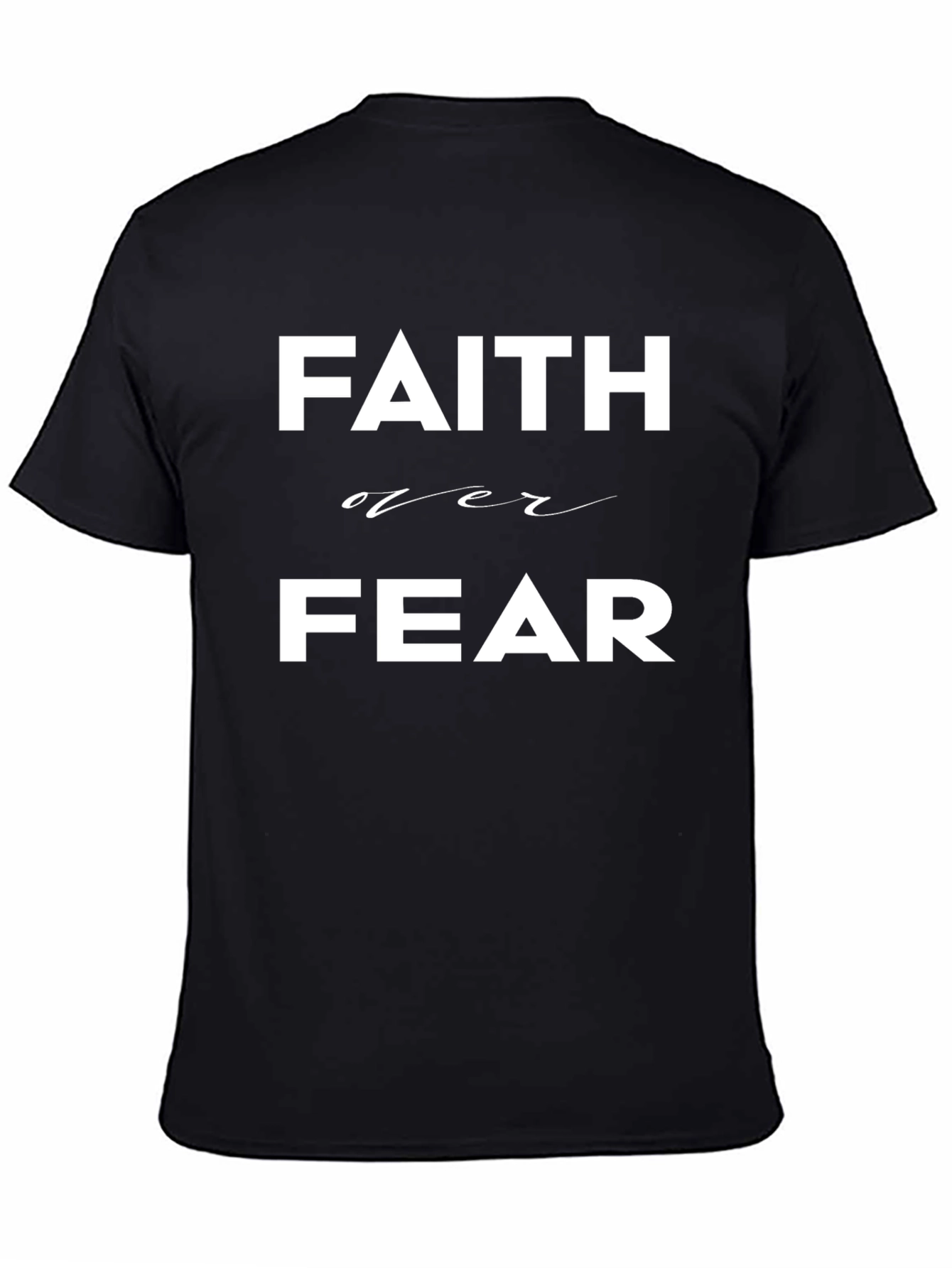 Faith Over Fear T-Shirt - Inspirational Graphic Tee