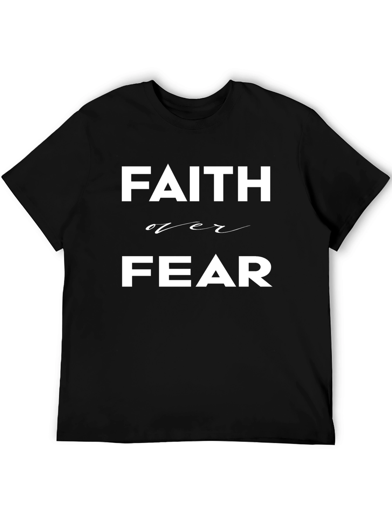 Faith Over Fear T-Shirt - Inspirational Graphic Tee