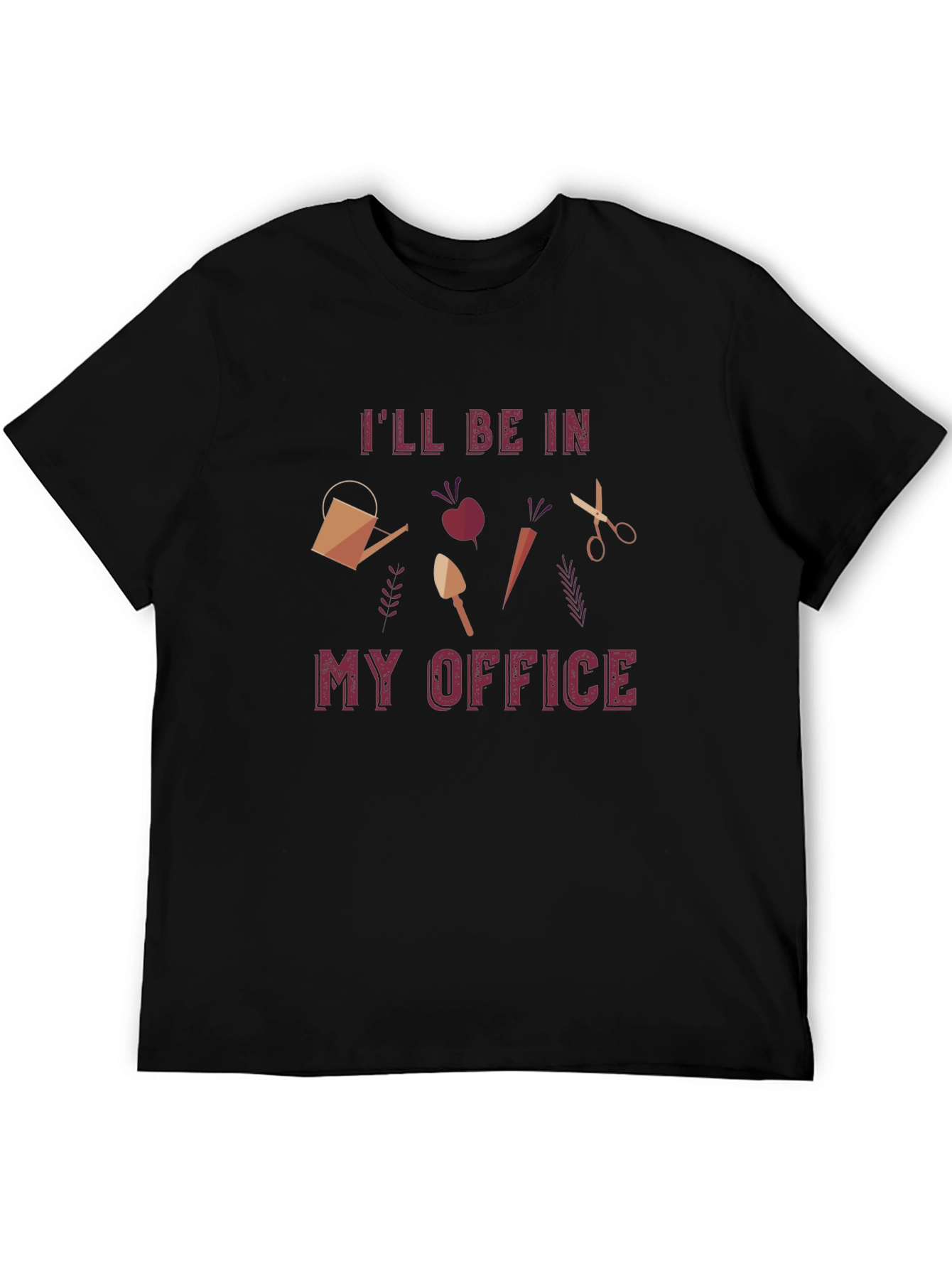 Gardeners Office T-Shirt - Ill Be In My Office