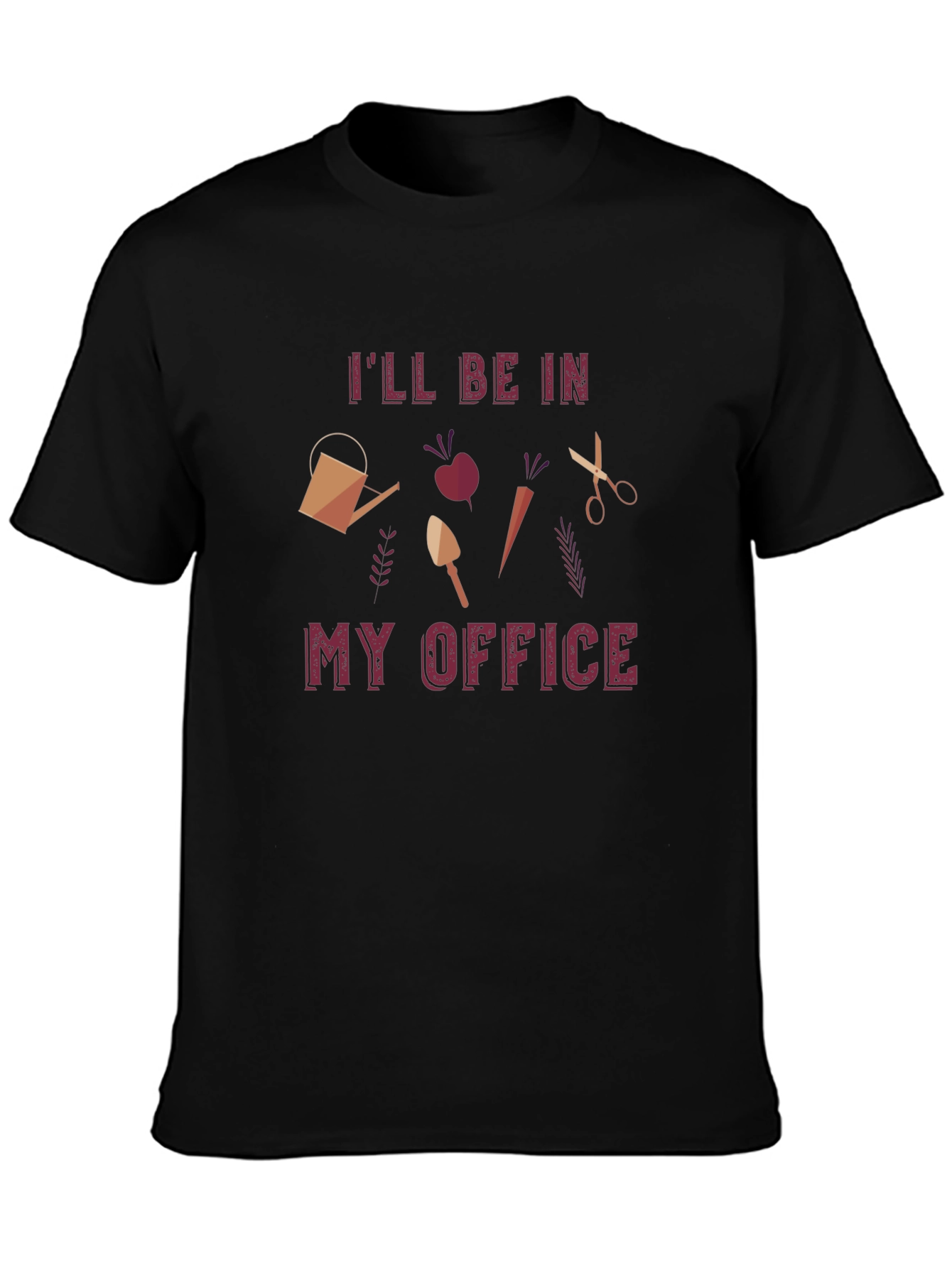 Gardeners Office T-Shirt - Ill Be In My Office