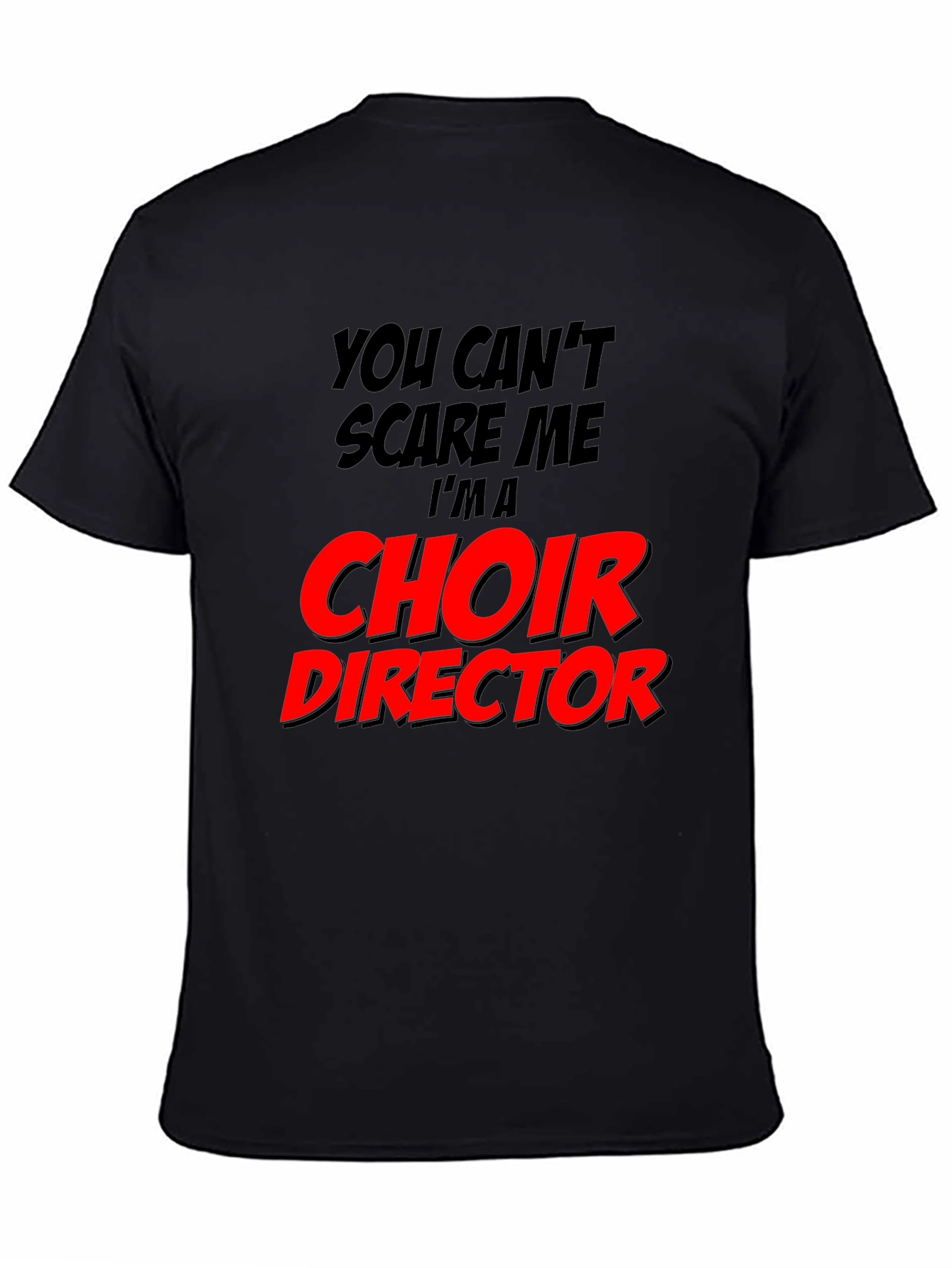 Choir Director T-Shirt - Funny Music Teacher Tee