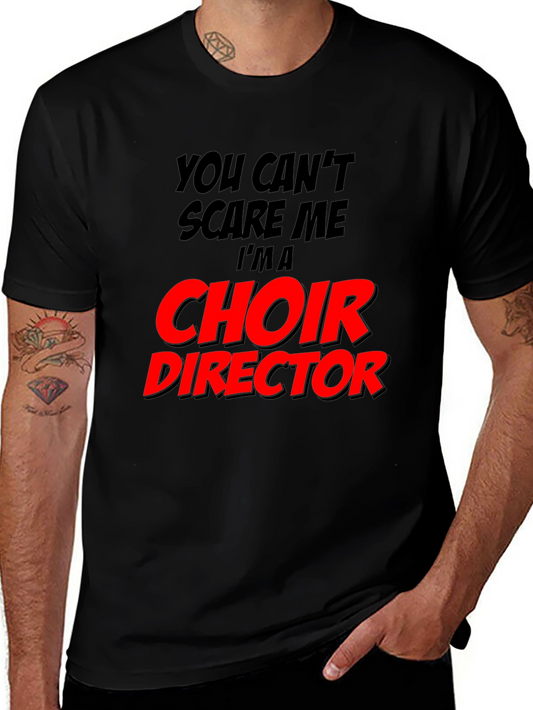 Choir Director T-Shirt - Funny Music Teacher Tee