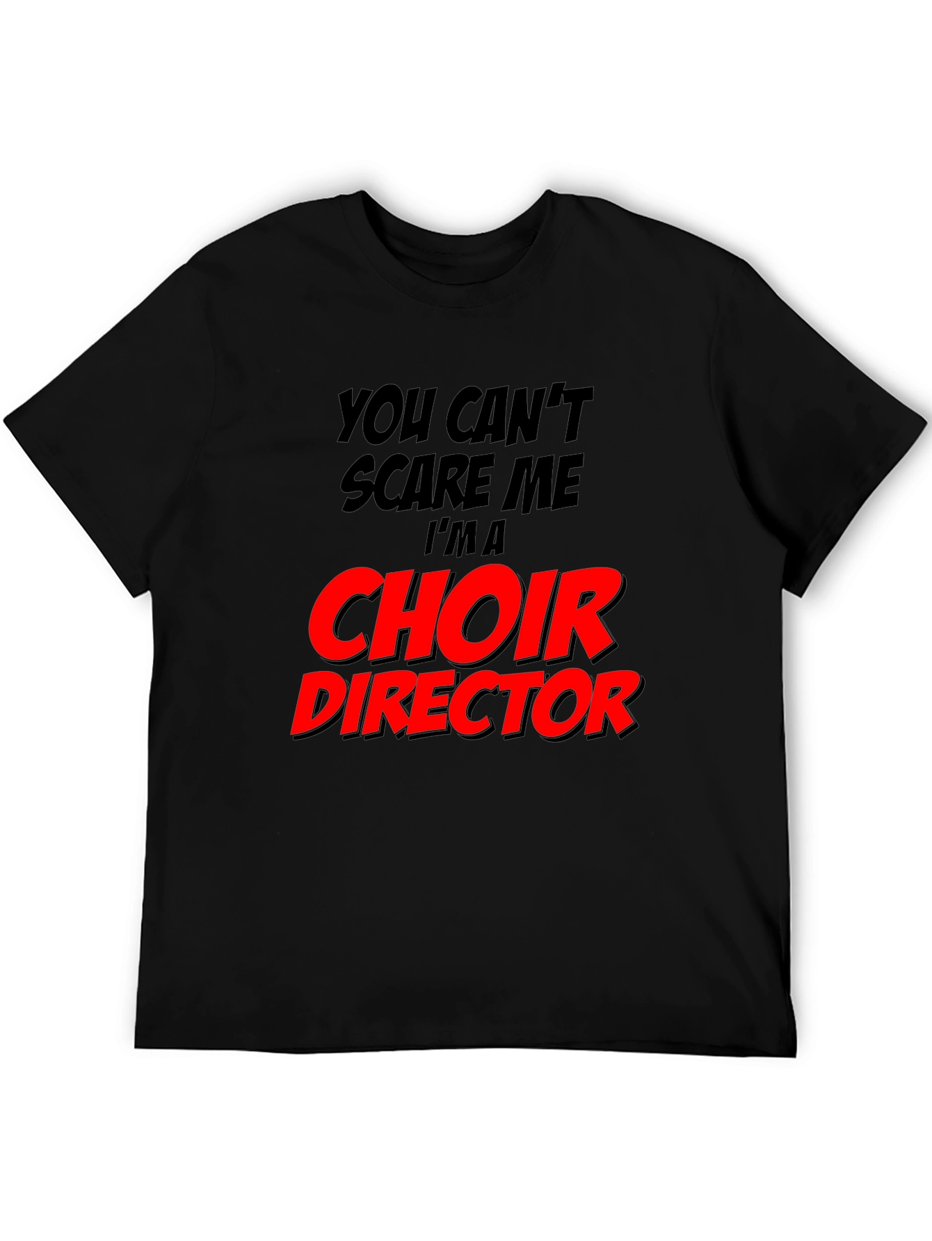Choir Director T-Shirt - Funny Music Teacher Tee