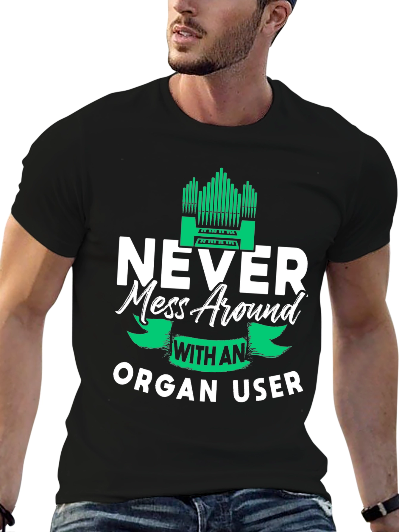 Never Mess Around With An Organ User Tee