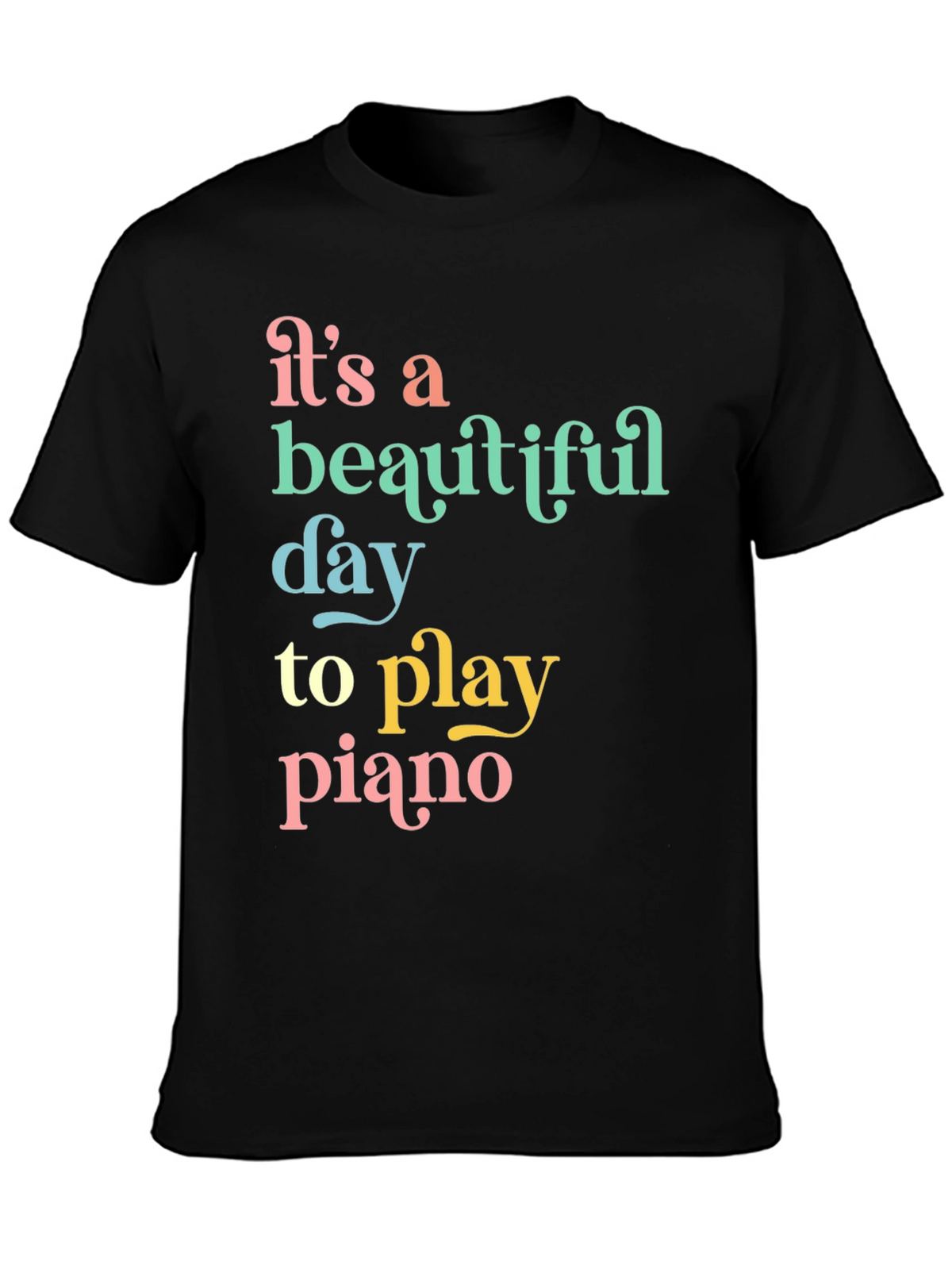 Its a Beautiful Day to Play Piano Graphic Tee