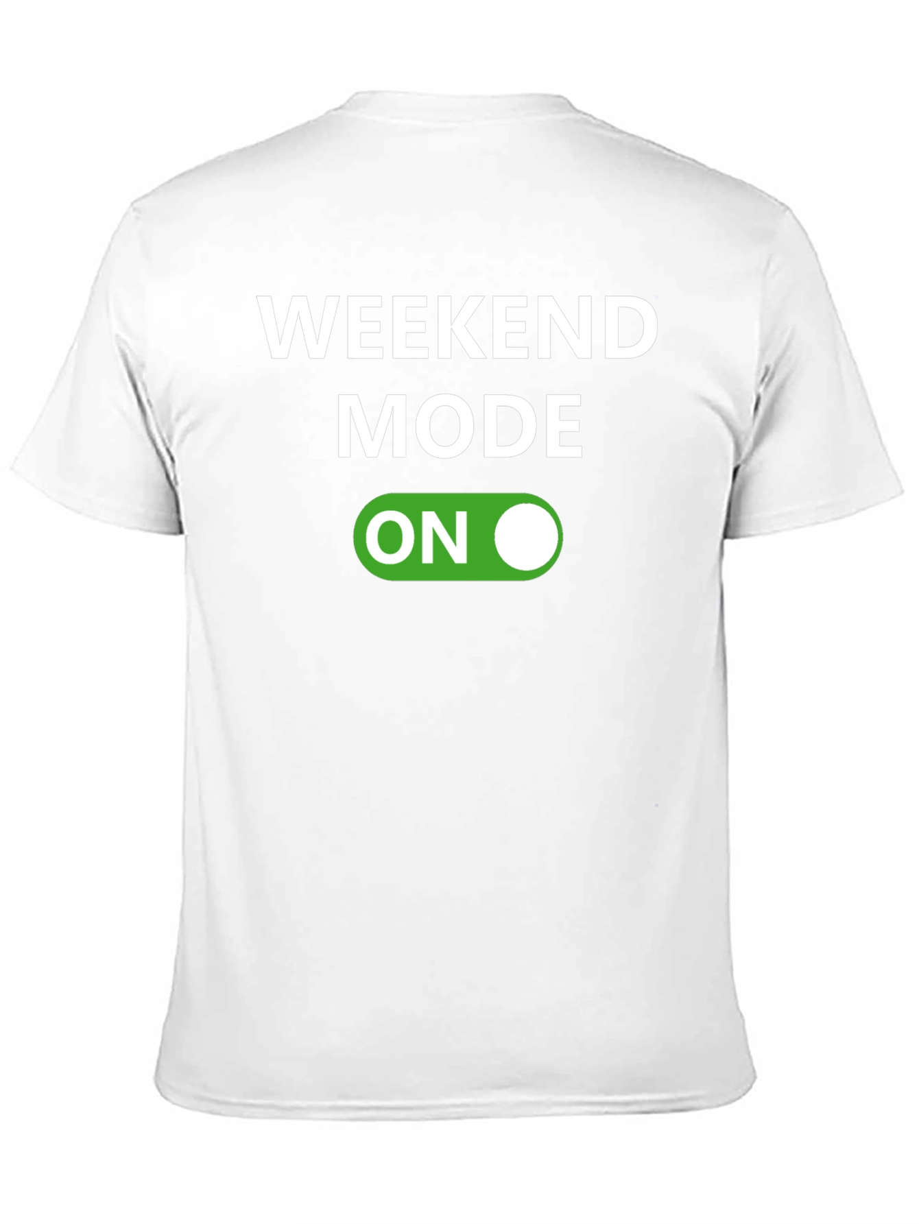 Weekend Mode On T-Shirt - Fun Casual Wear