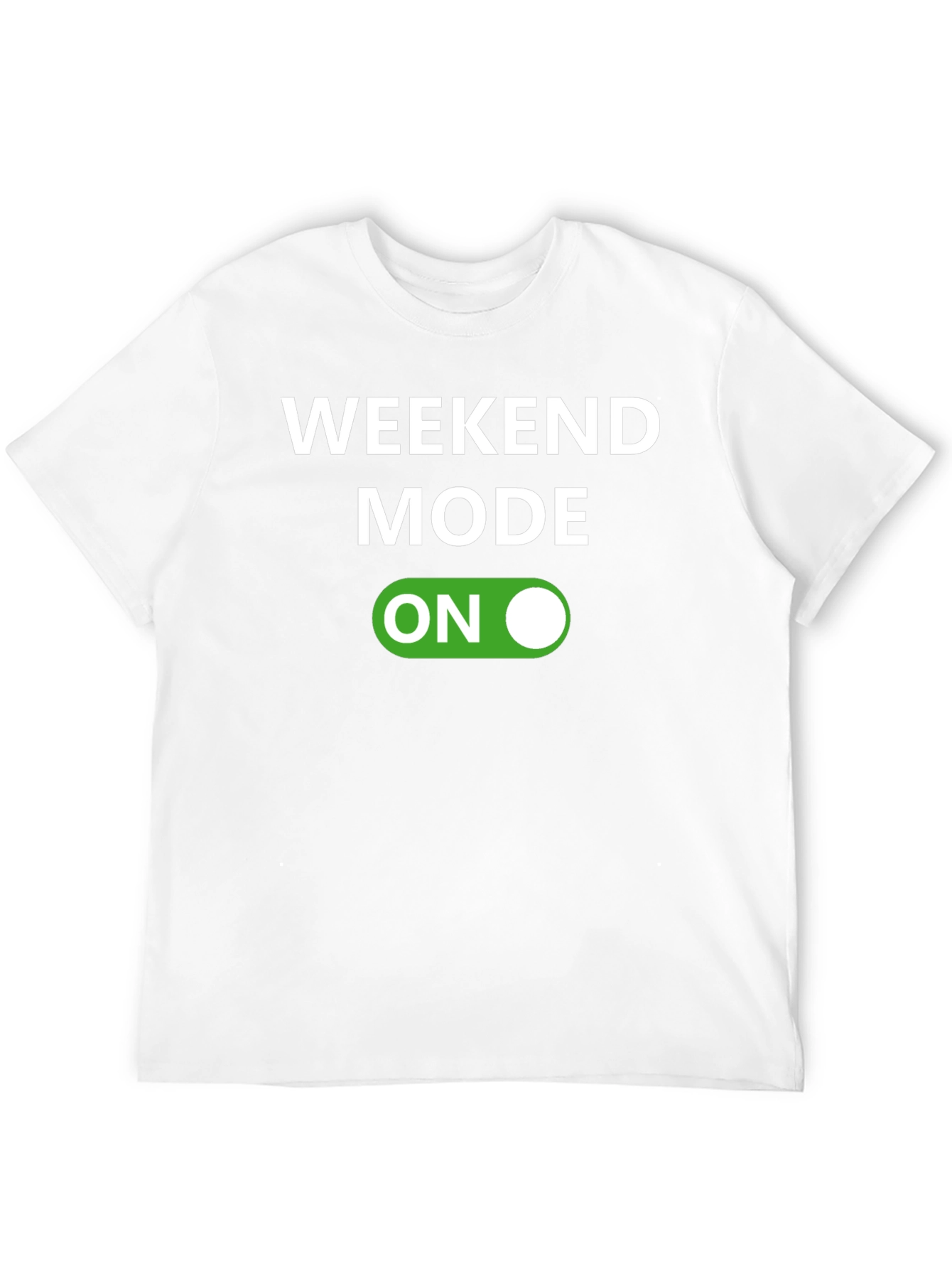 Weekend Mode On T-Shirt - Fun Casual Wear