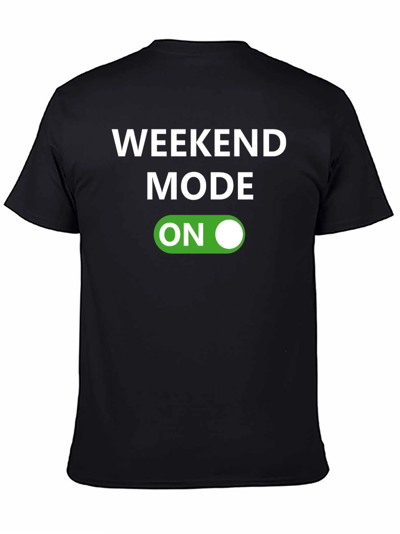 Weekend Mode On T-Shirt - Fun Casual Wear