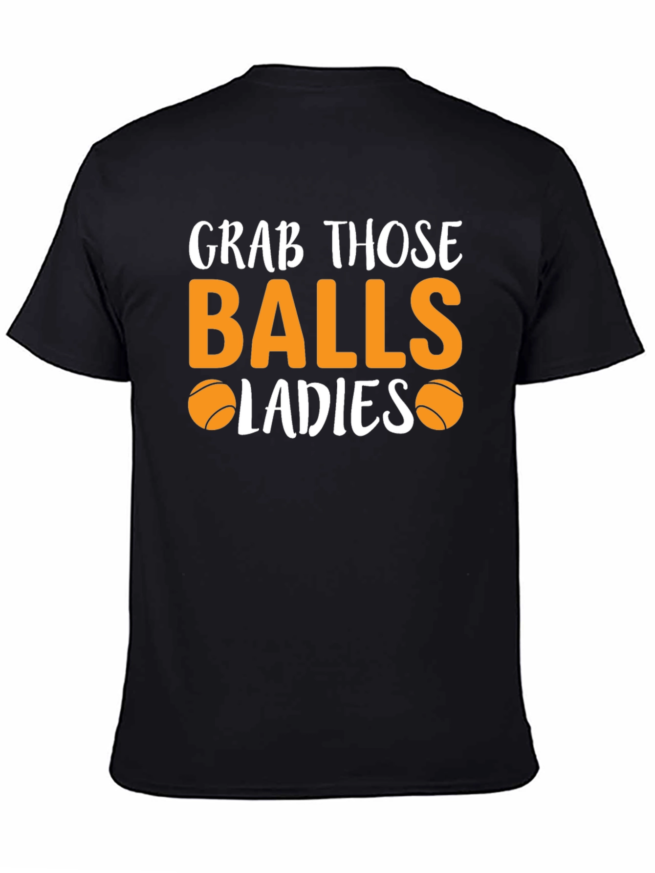 Grab Those Balls Ladies T-Shirt