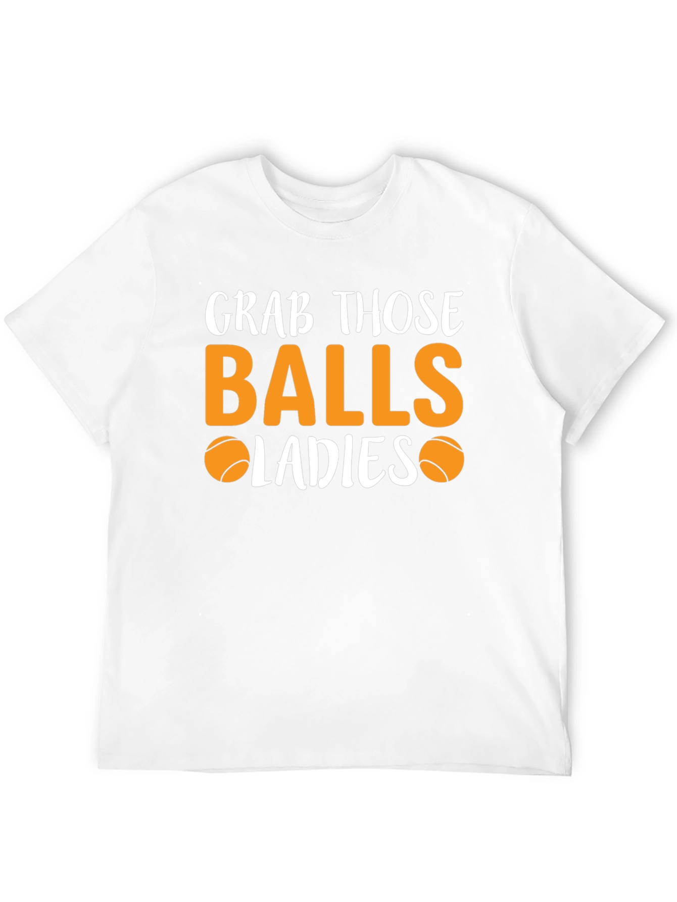 Grab Those Balls Ladies T-Shirt