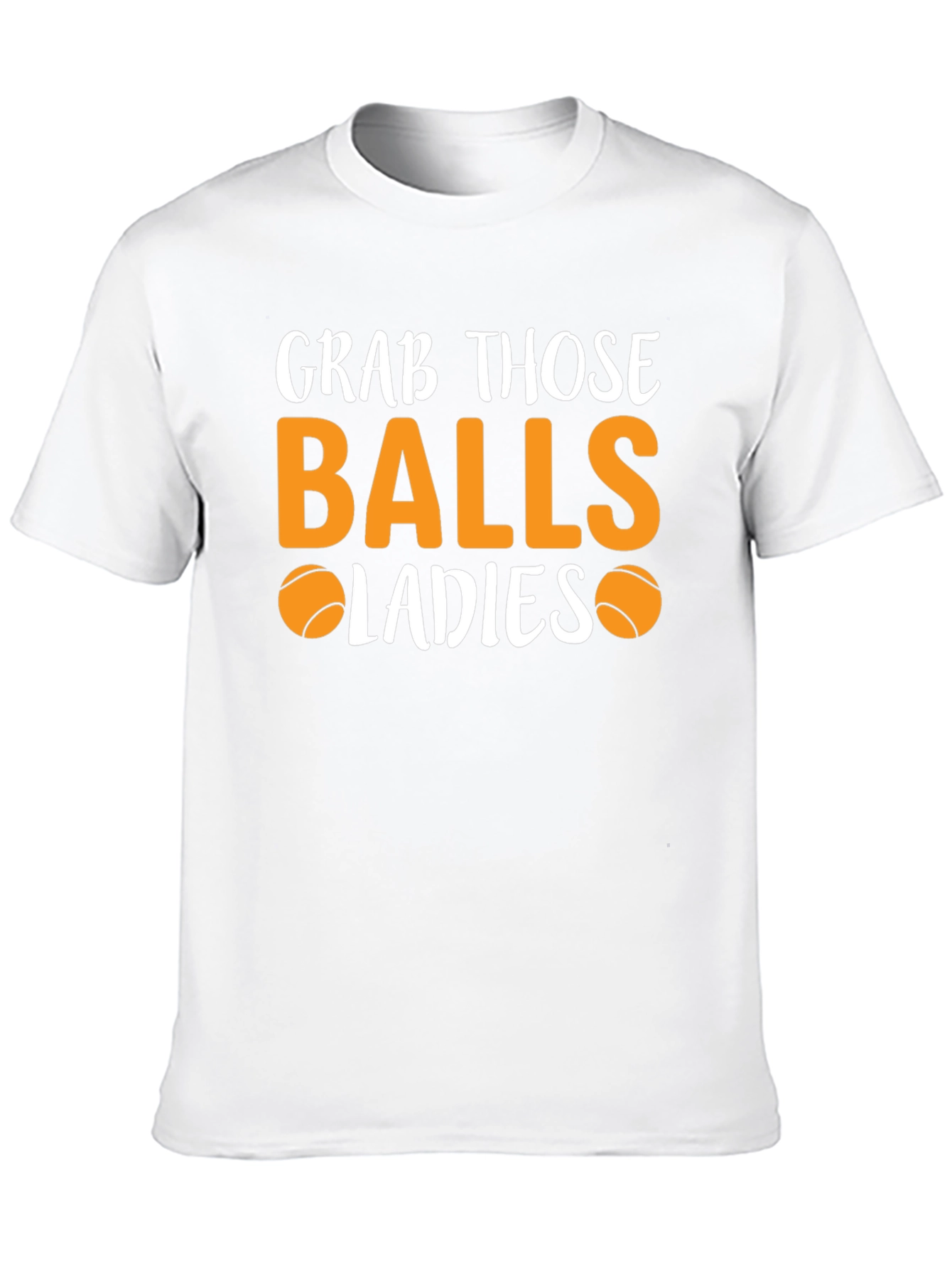 Grab Those Balls Ladies T-Shirt