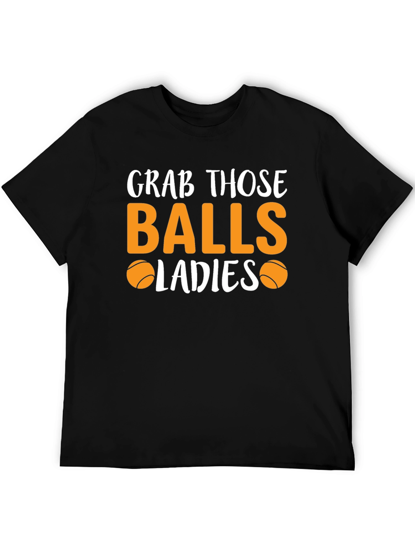 Grab Those Balls Ladies T-Shirt