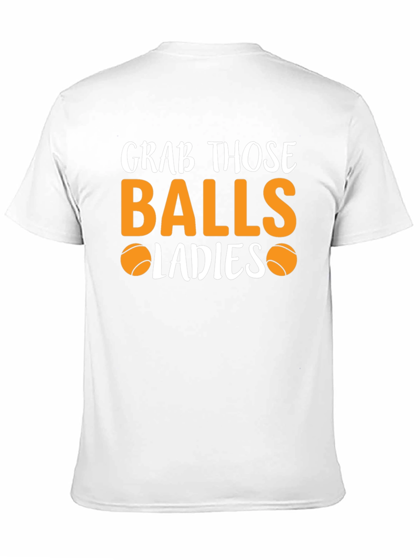 Grab Those Balls Ladies T-Shirt