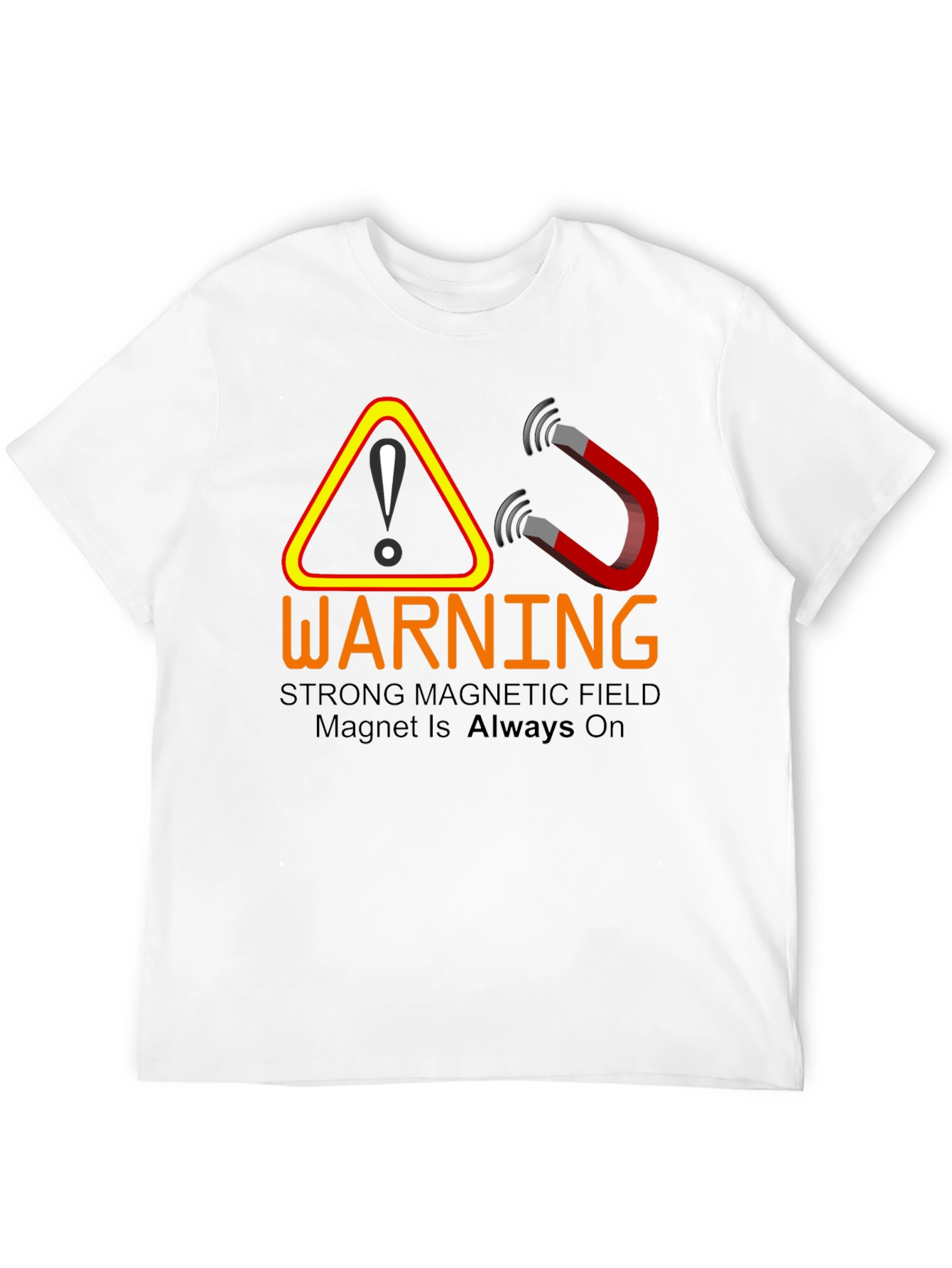 Warning: Strong Magnetic Field T-Shirt