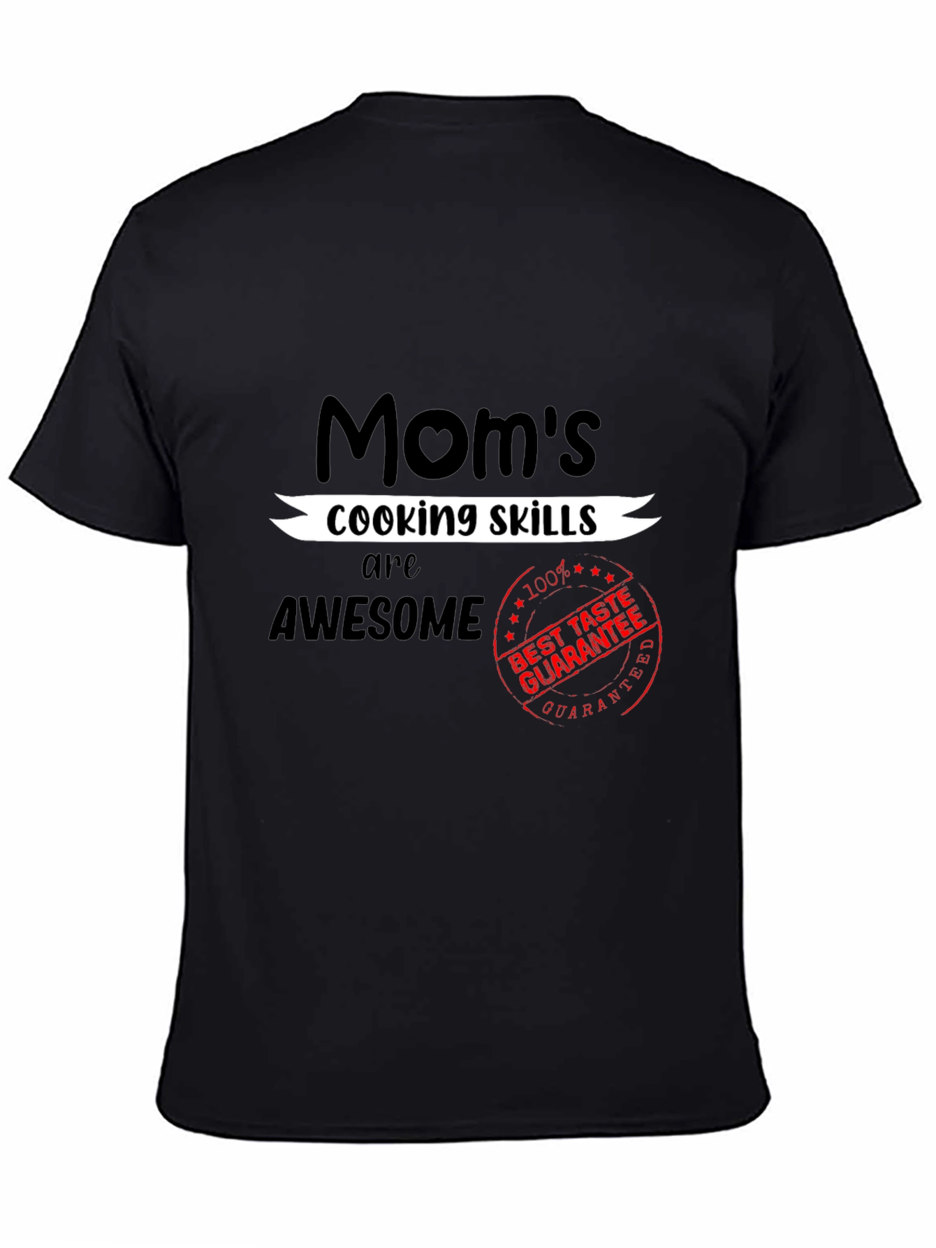 Moms Cooking Skills Awesome T-Shirt - Best Taste Guarantee