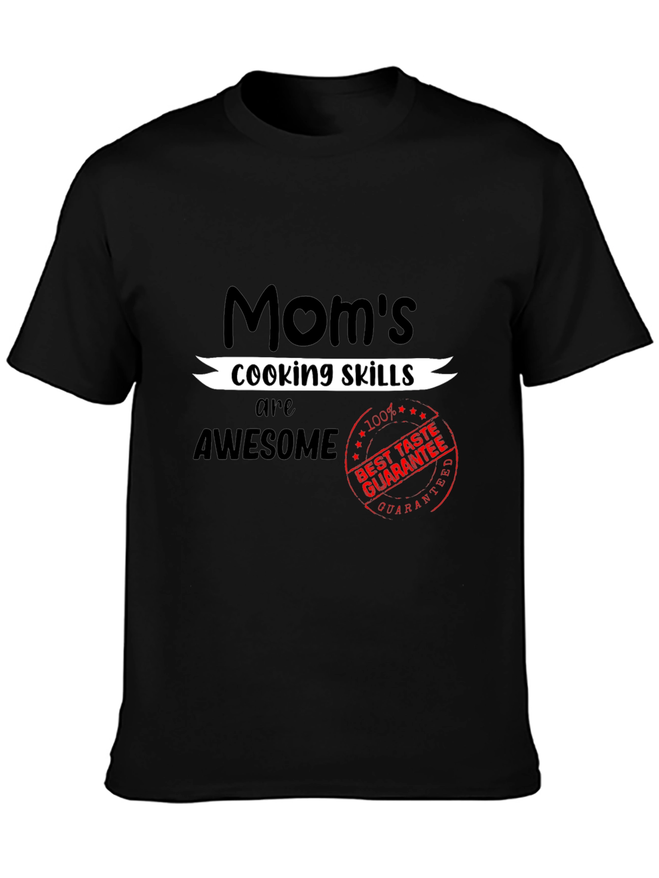 Moms Cooking Skills Awesome T-Shirt - Best Taste Guarantee