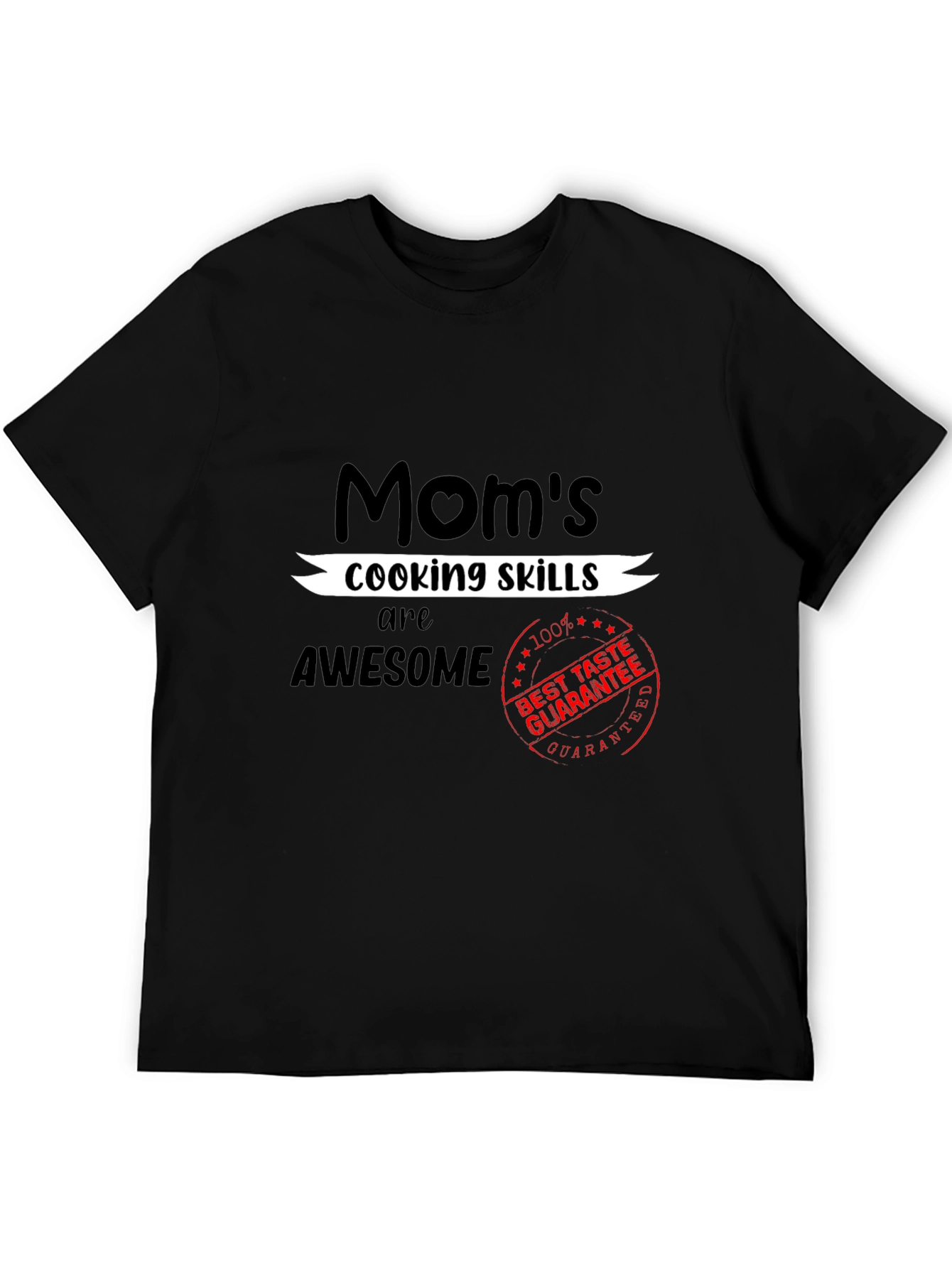 Moms Cooking Skills Awesome T-Shirt - Best Taste Guarantee