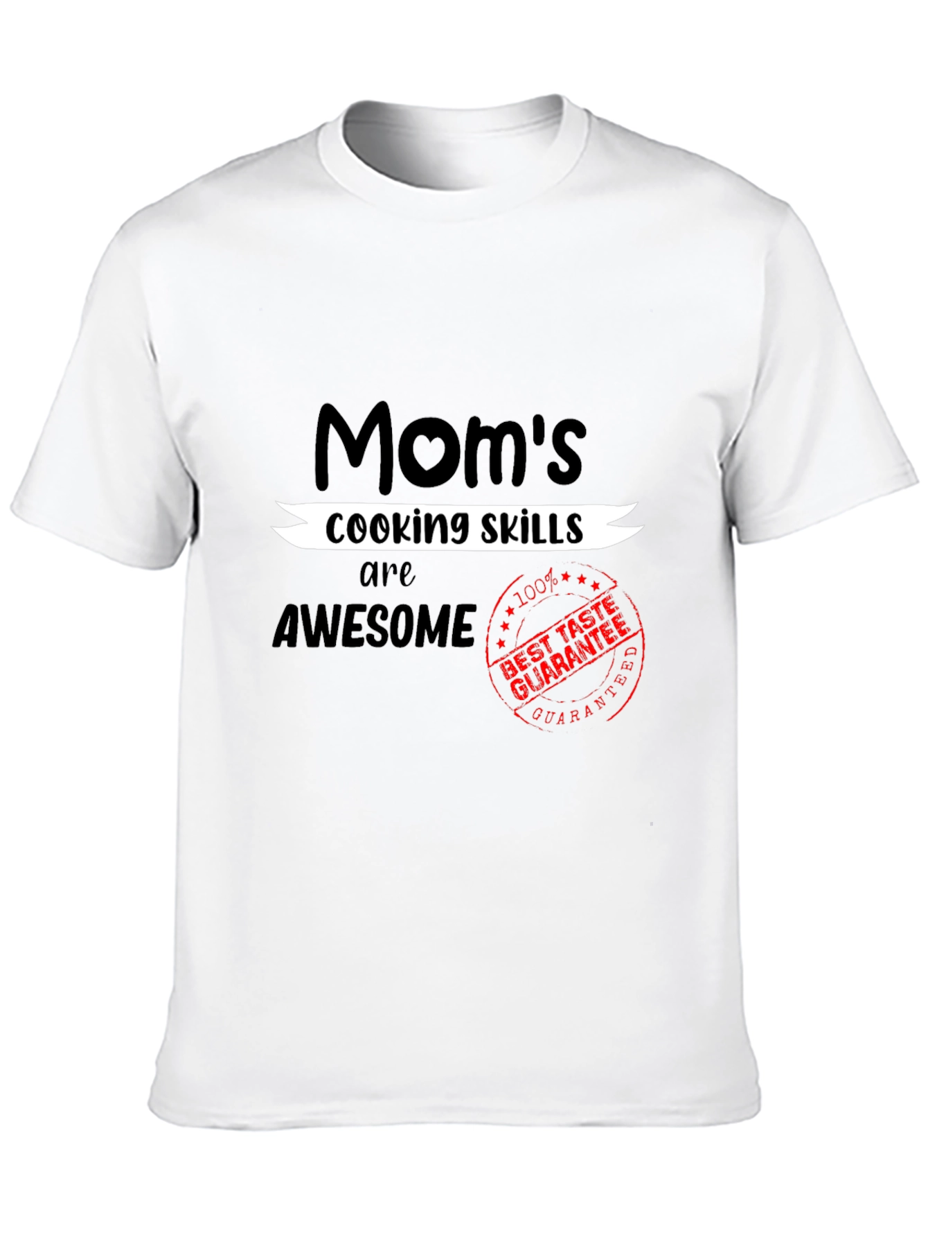 Moms Cooking Skills Awesome T-Shirt - Best Taste Guarantee
