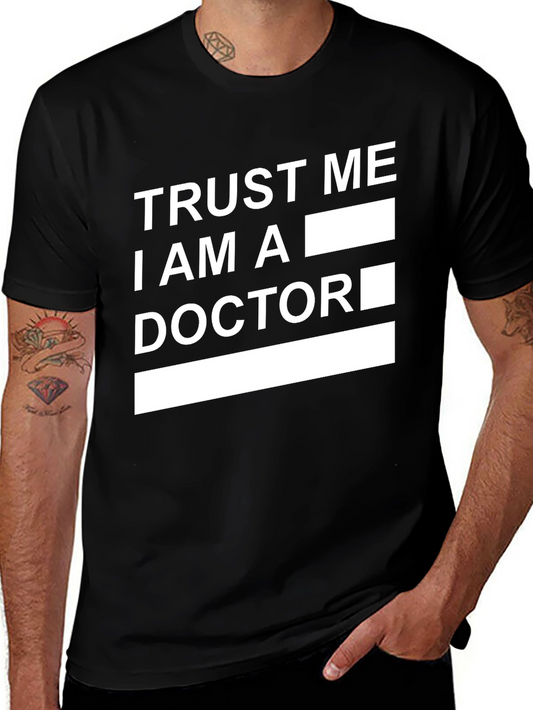 Trust Me I Am A Doctor Graphic Tee