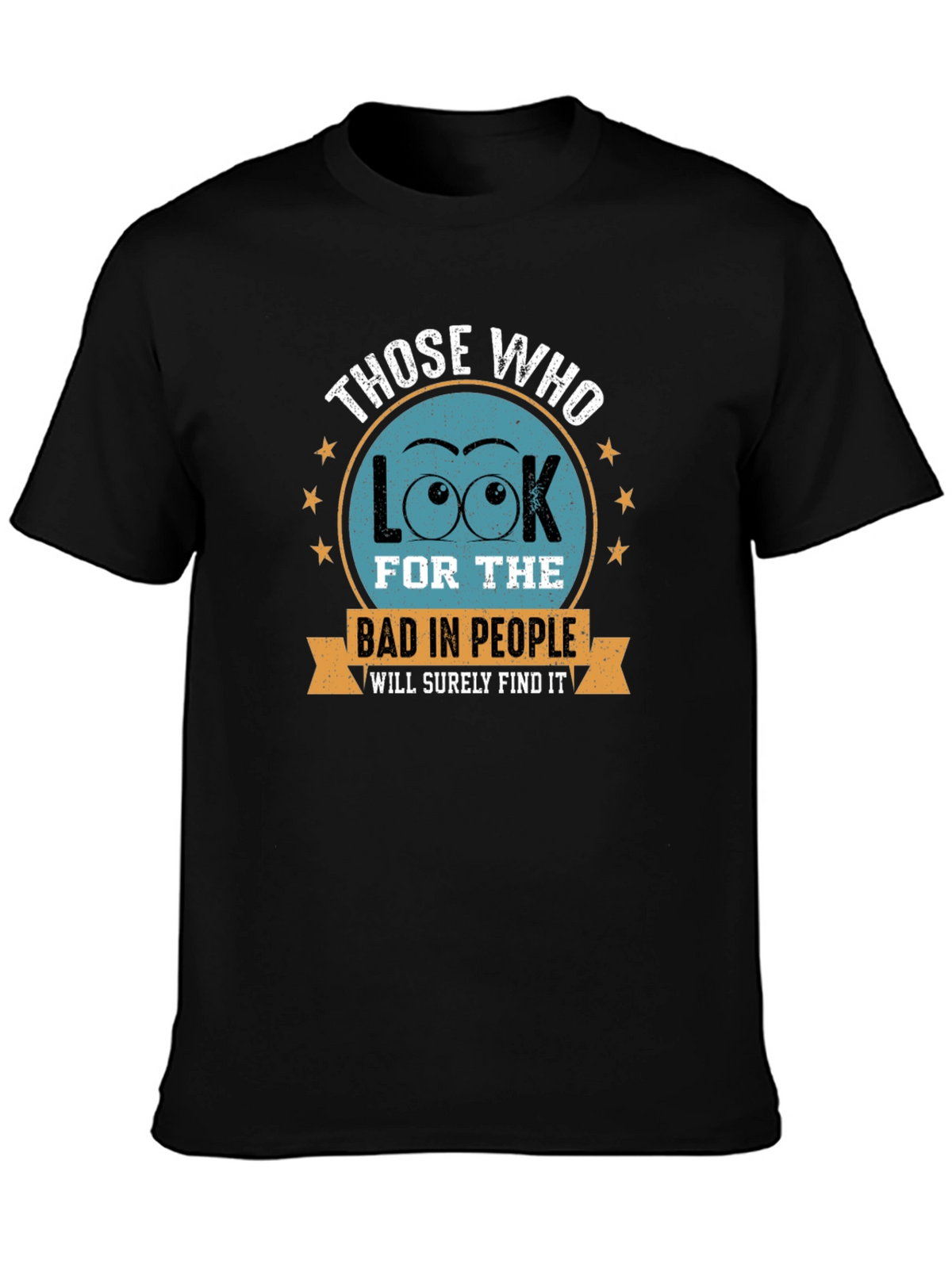 Eye See Bad People T-Shirt - Find the Good!