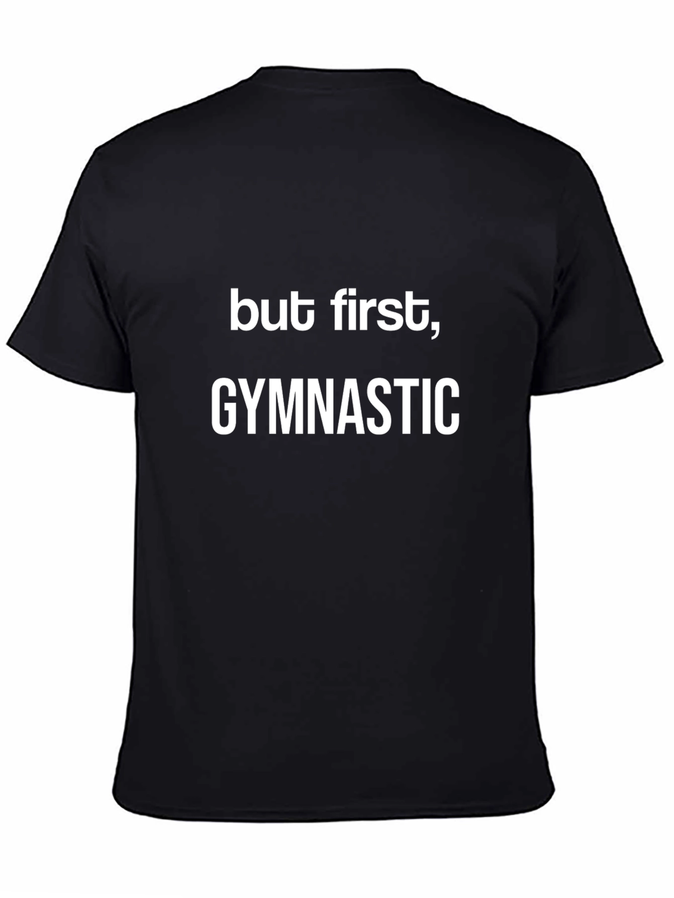 Gymnastics T-Shirt - But First Gymnastics