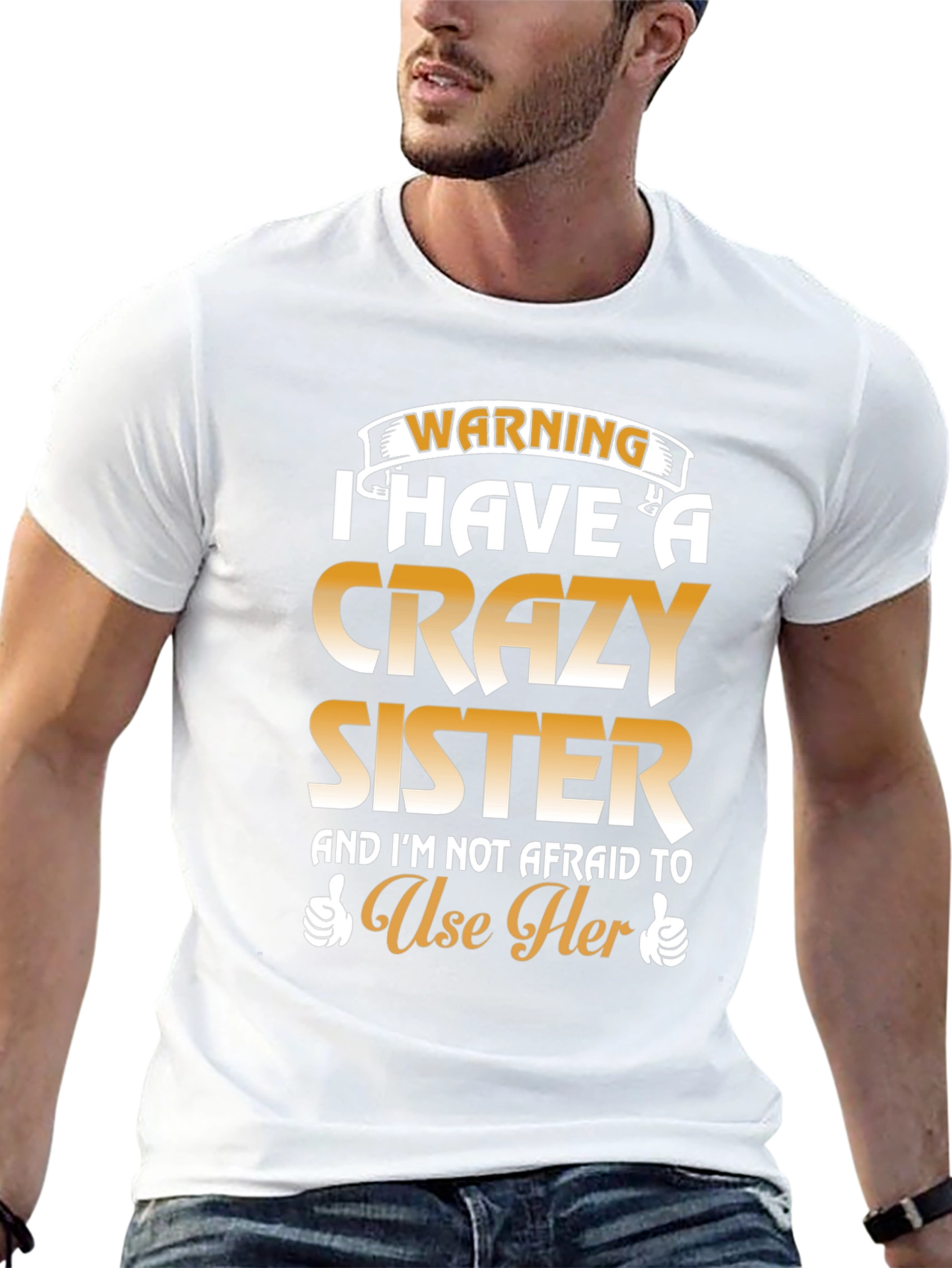 Warning: I Have a Crazy Sister T-Shirt