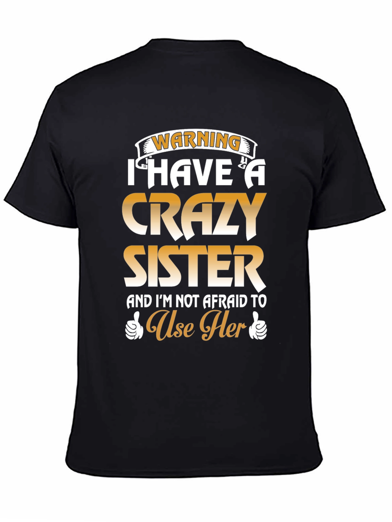 Warning: I Have a Crazy Sister T-Shirt