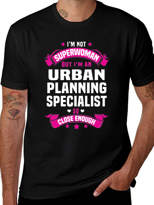 Urban Planning Specialist T-Shirt - Funny Superwoman Design