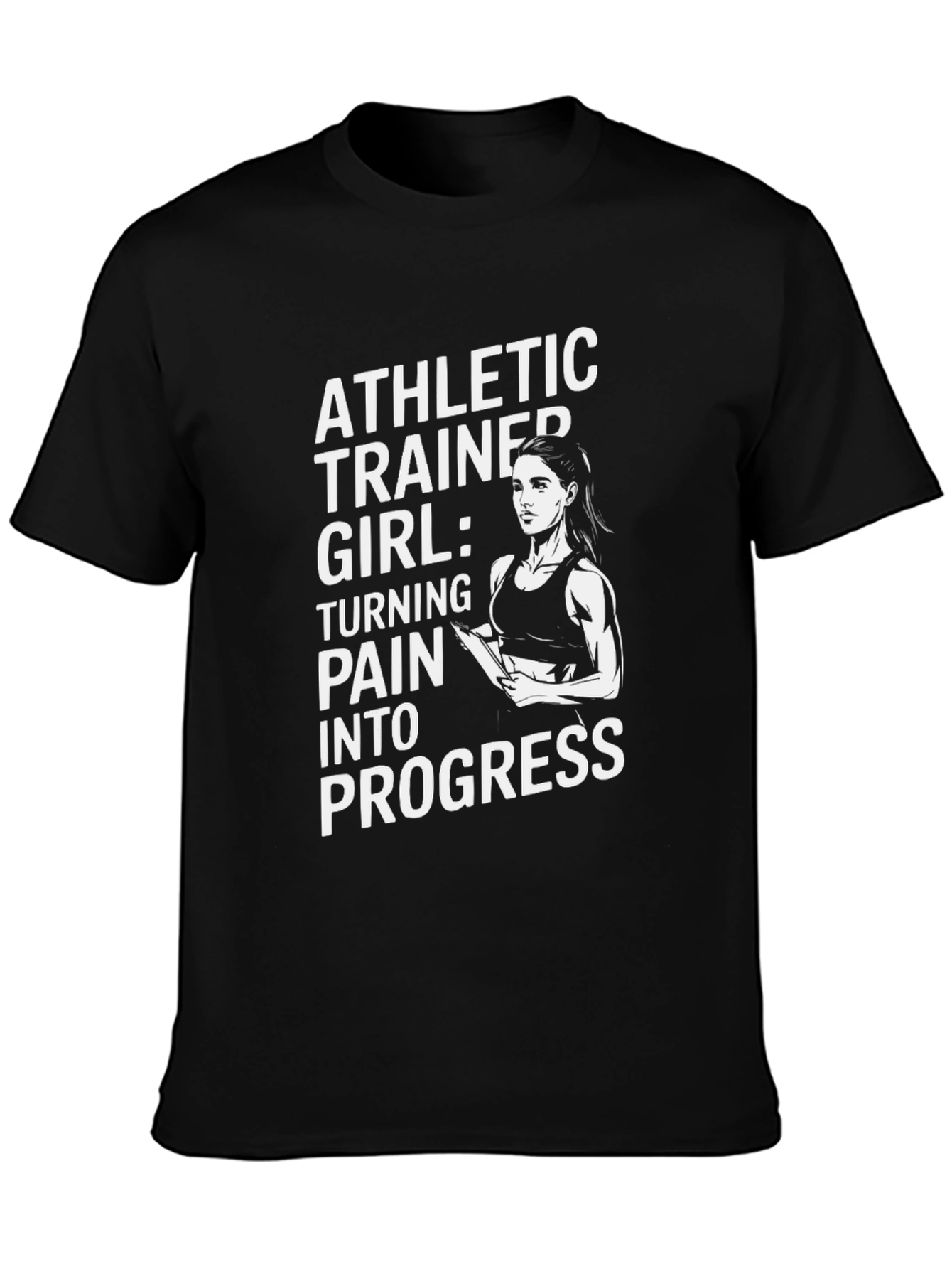 Athletic Trainer T-Shirt - Turning Pain Into Progress Tee