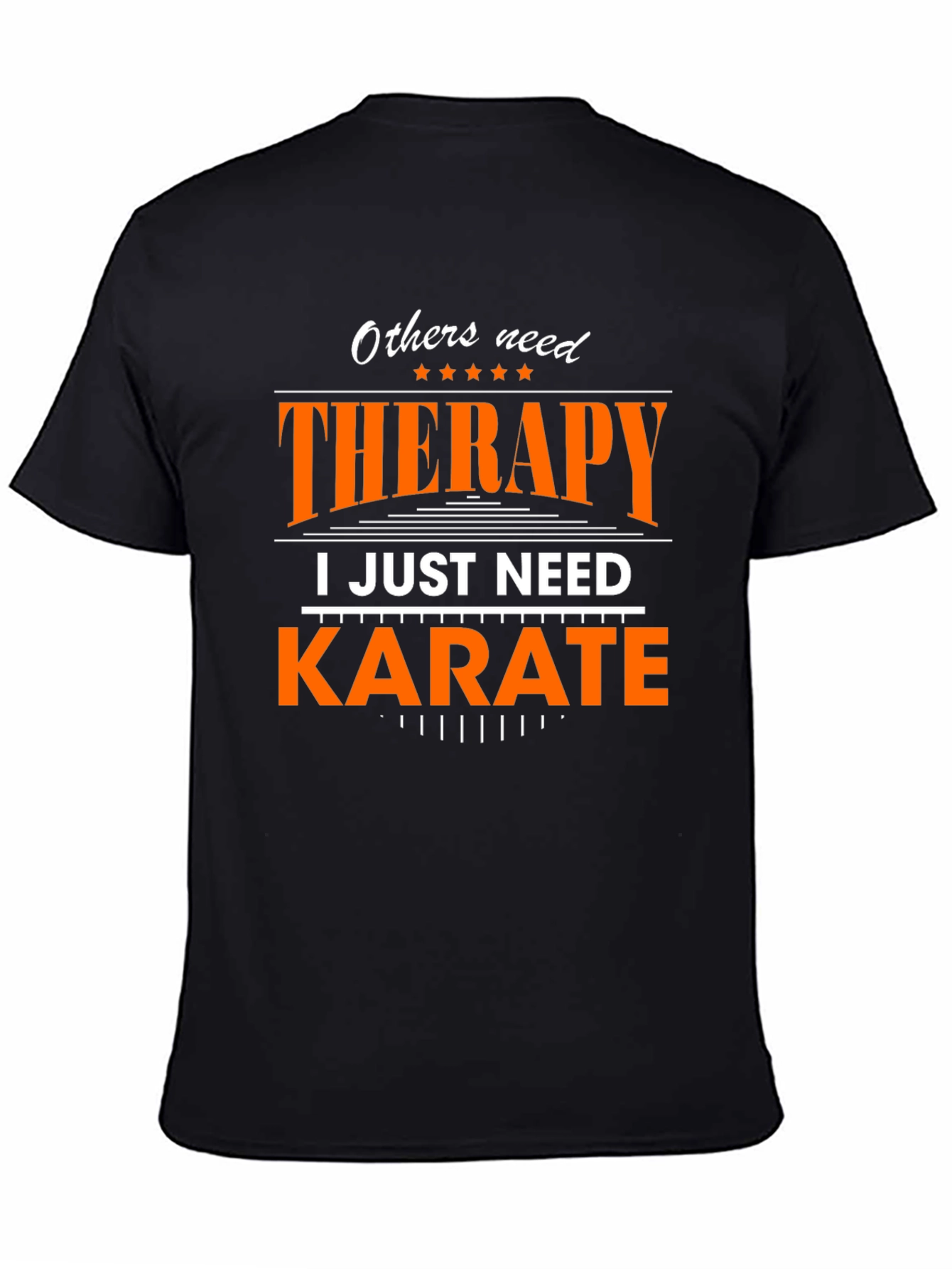 Therapy? I Just Need Karate - Graphic T-Shirt