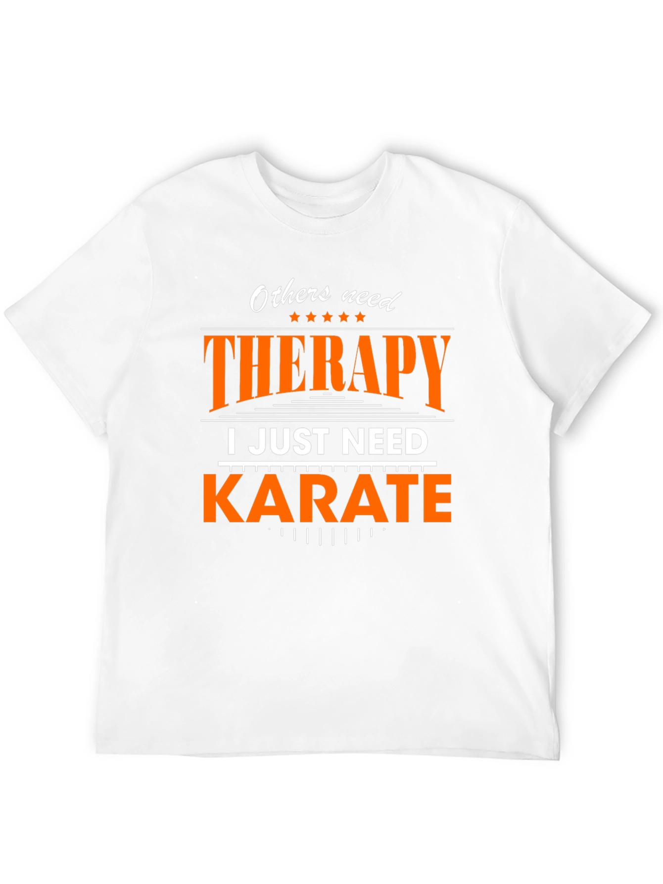 Therapy? I Just Need Karate - Graphic T-Shirt