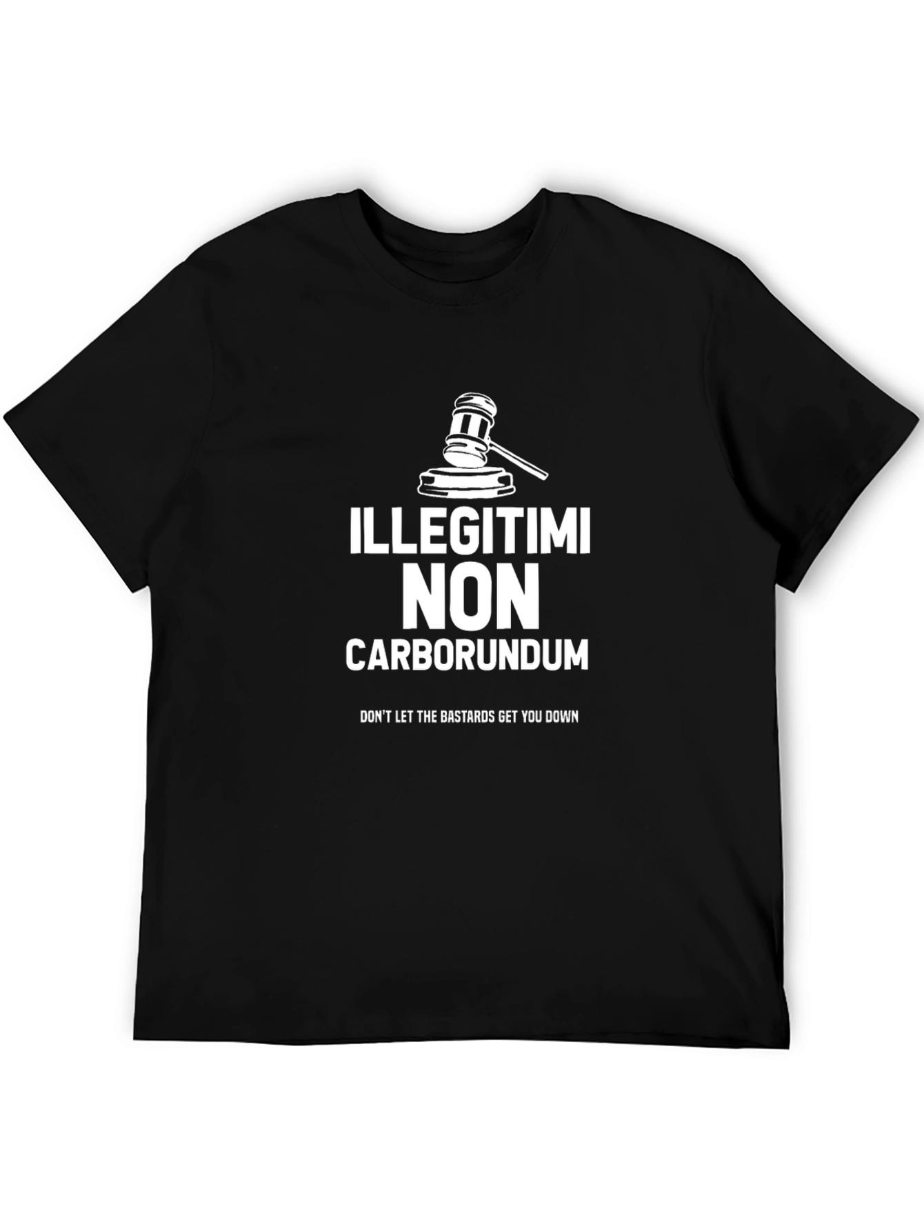 Illegitimi Non Carborundum T-Shirt