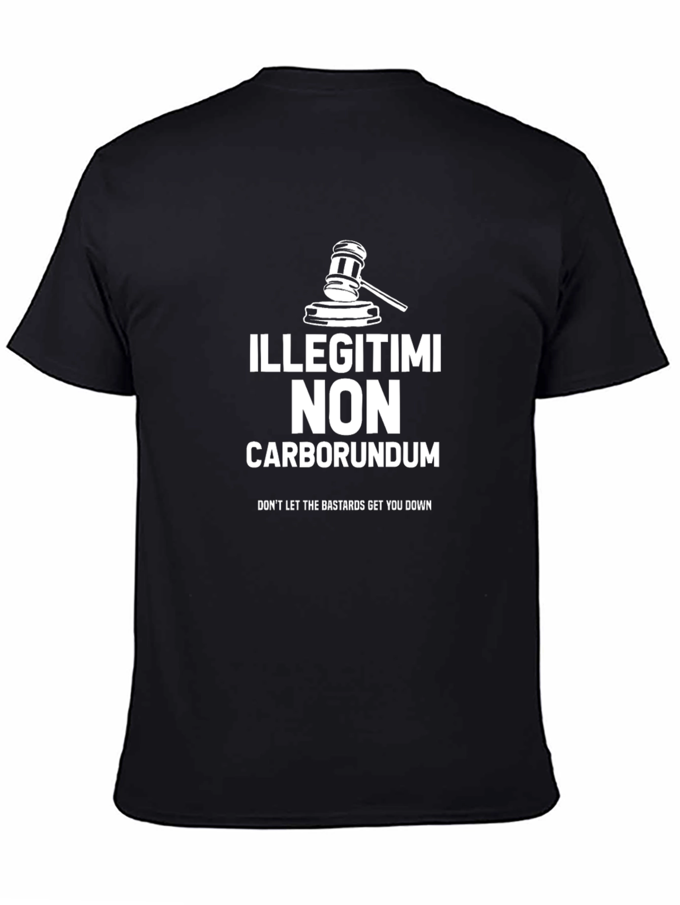 Illegitimi Non Carborundum T-Shirt