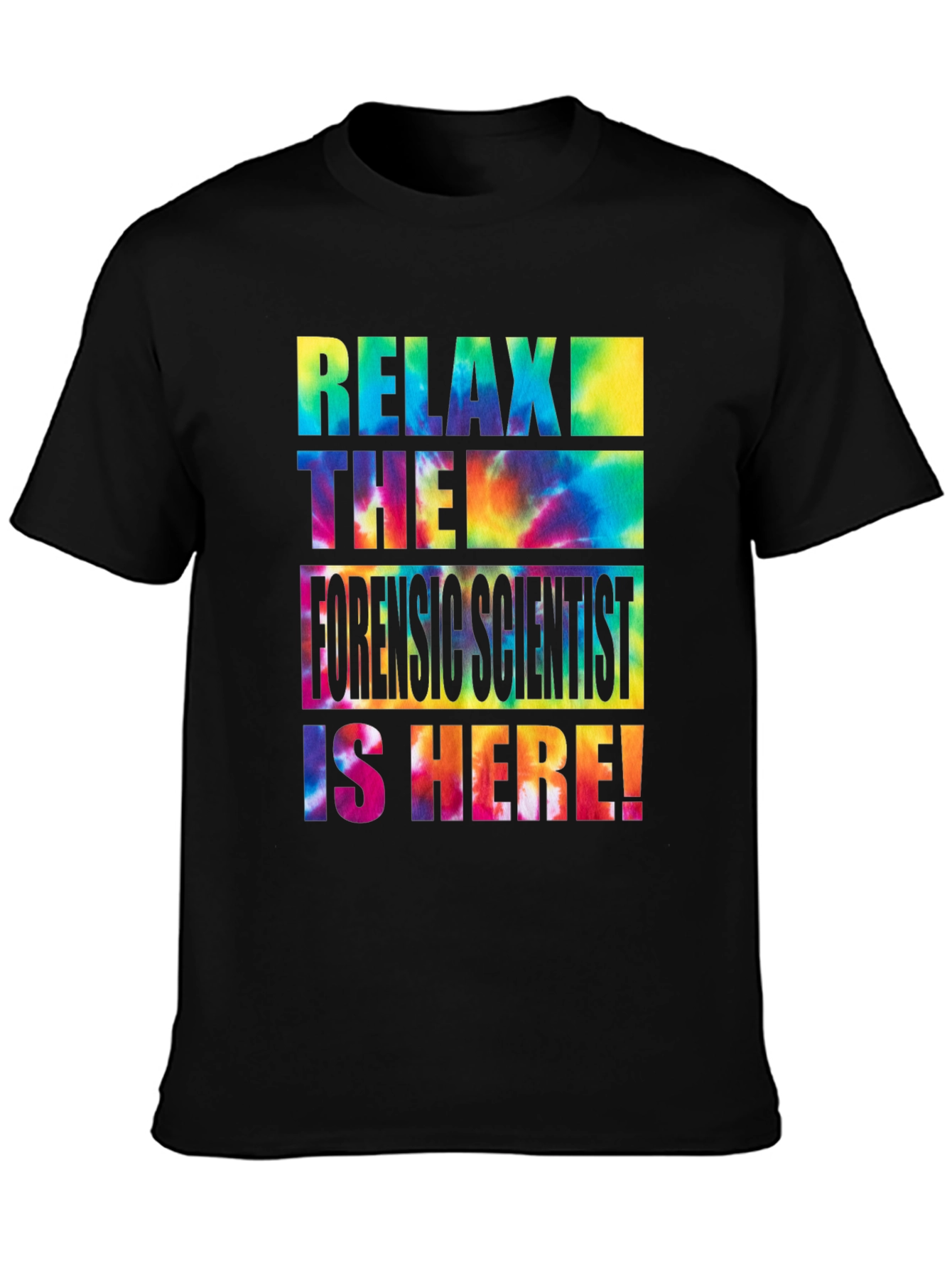 Relax Forensic Scientist is Here T-Shirt