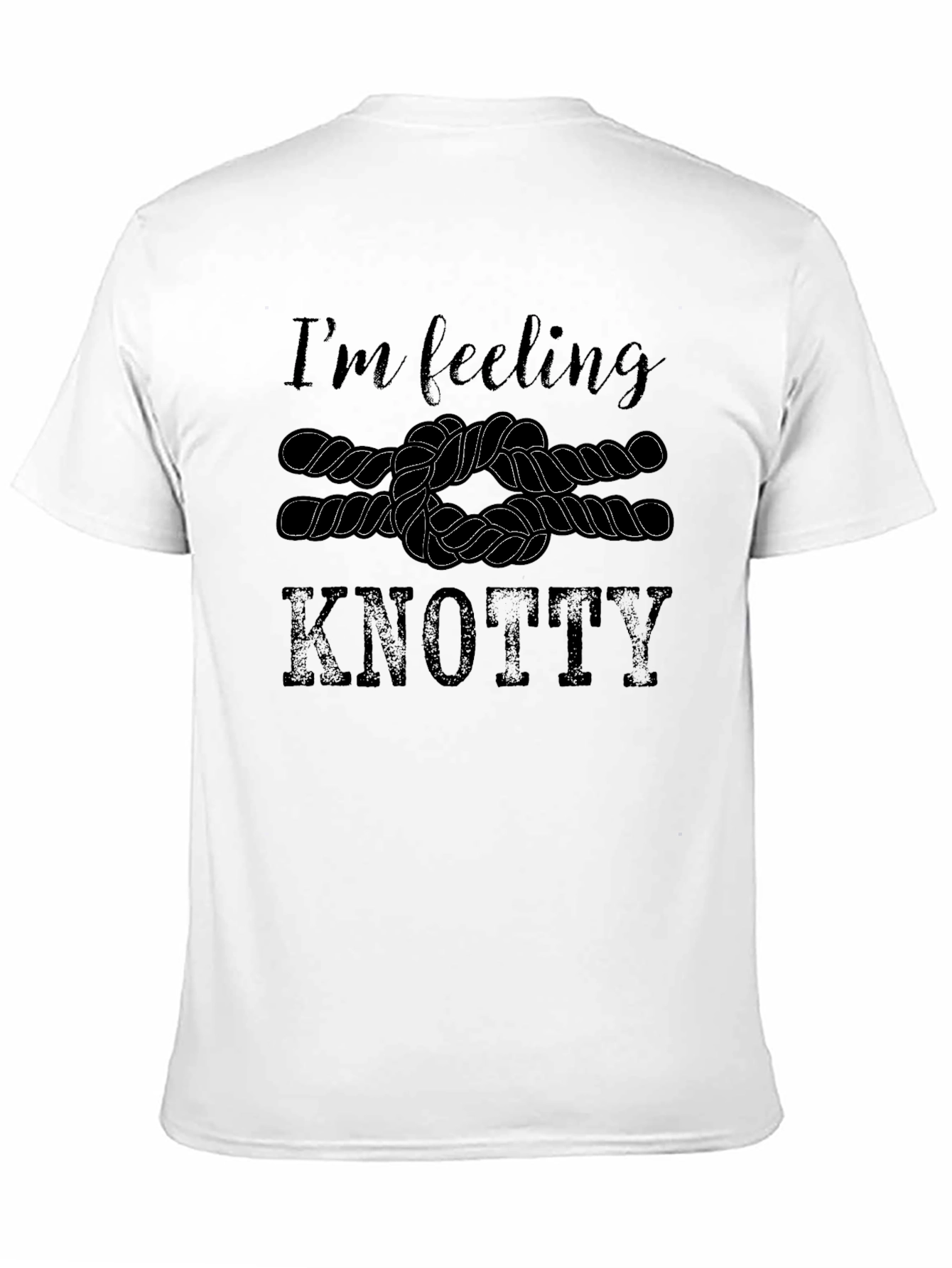 Im Feeling Knotty T-Shirt