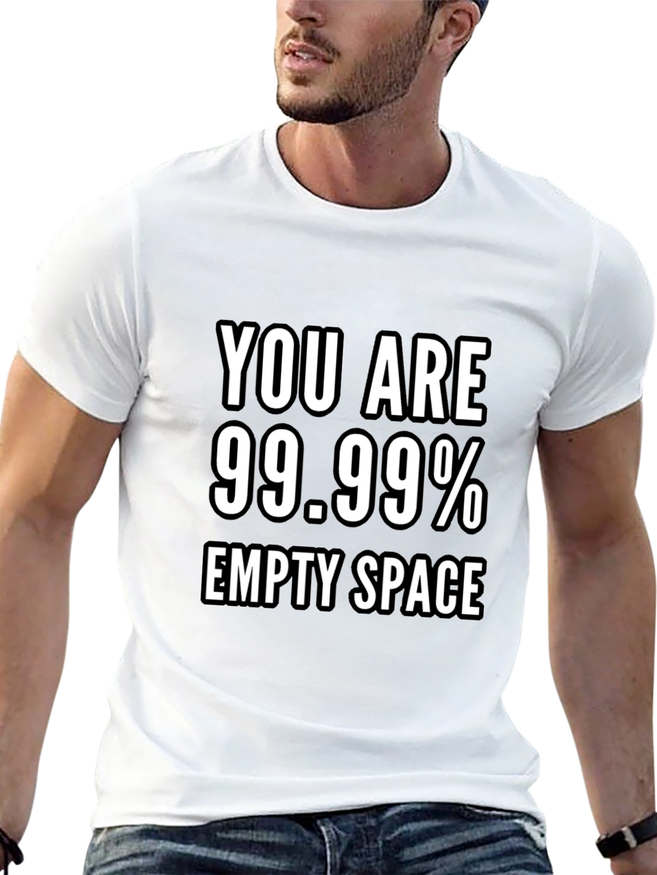You Are 99.99% Empty Space Graphic T-Shirt