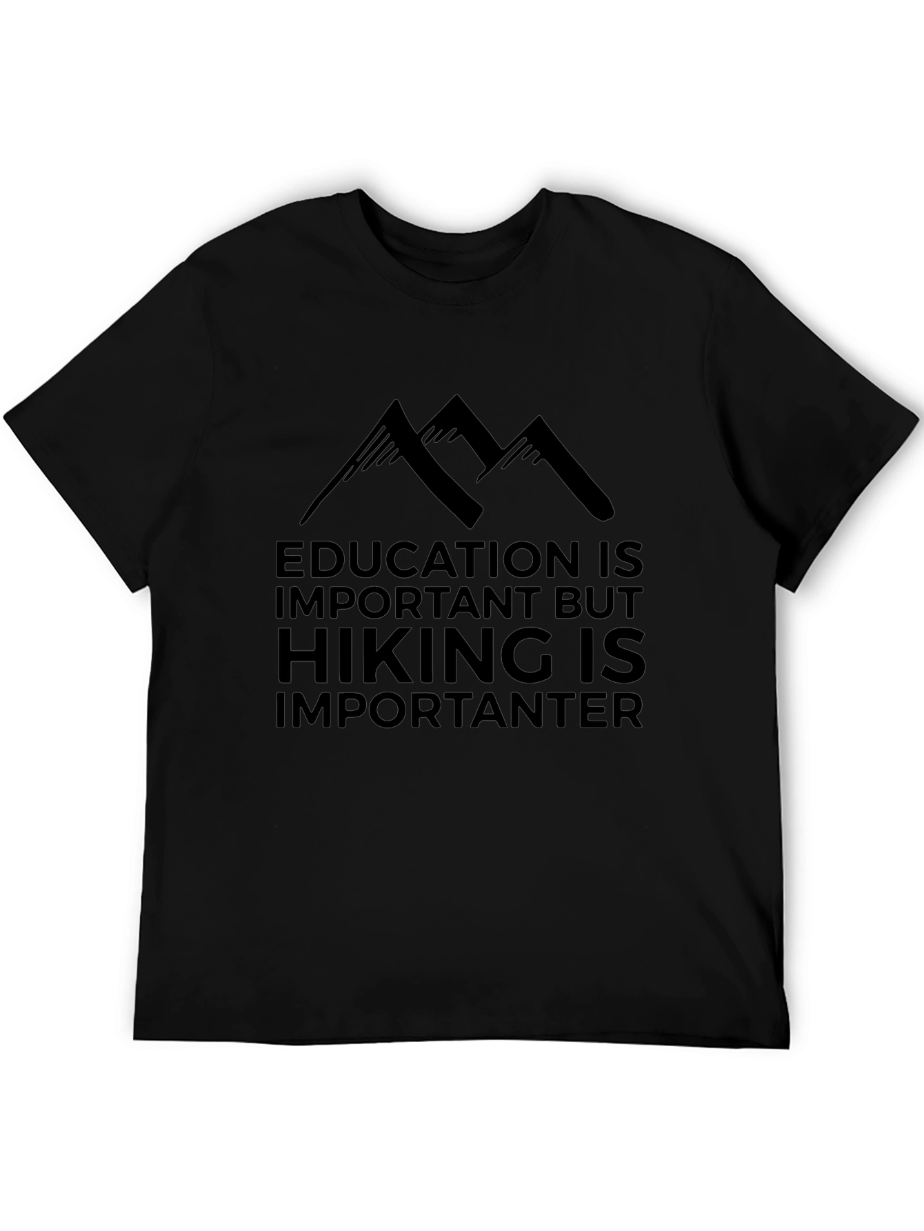Hiking is Importanter Mens T-Shirt