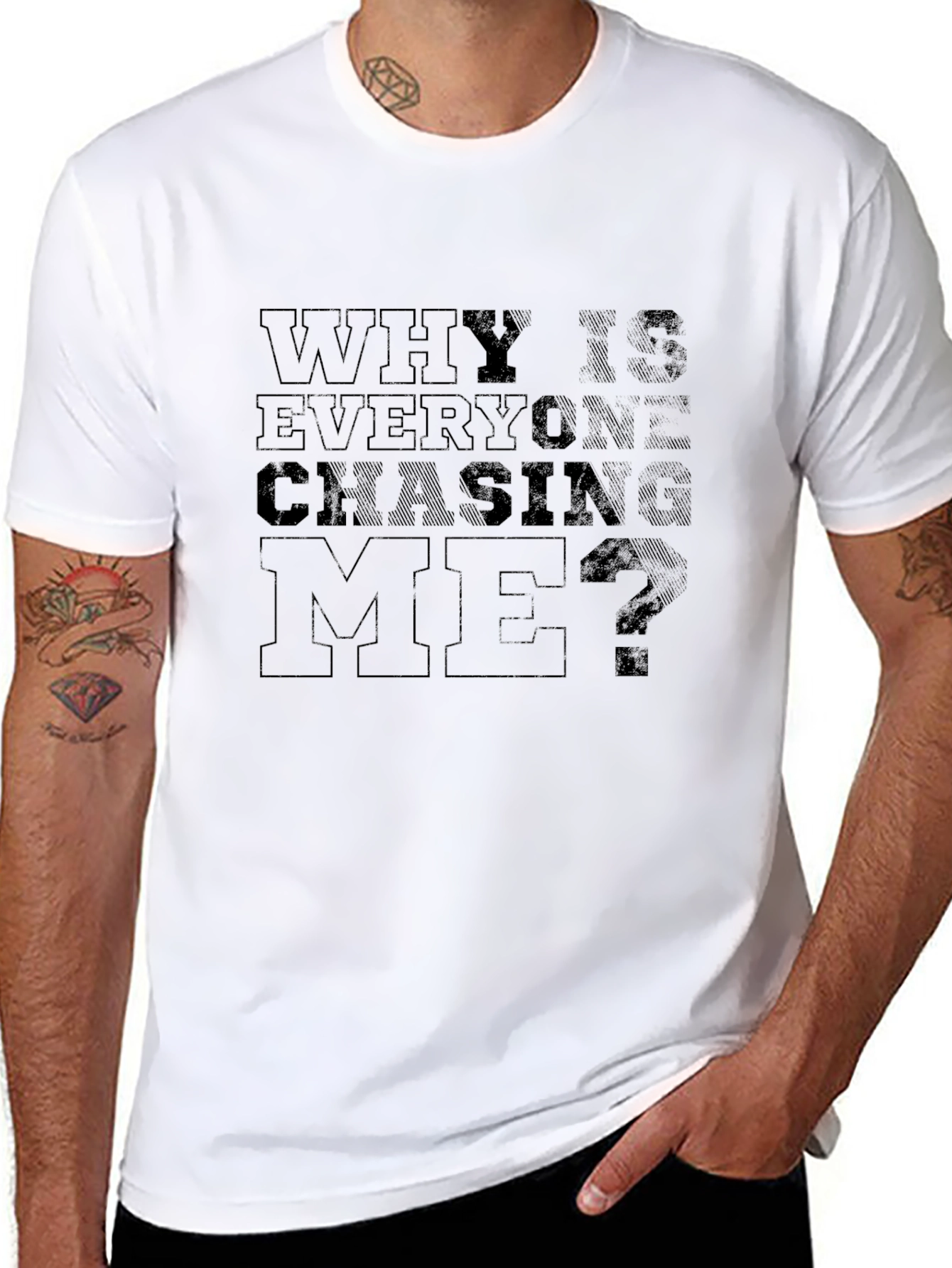 Why Is Everyone Chasing Me? T-Shirt