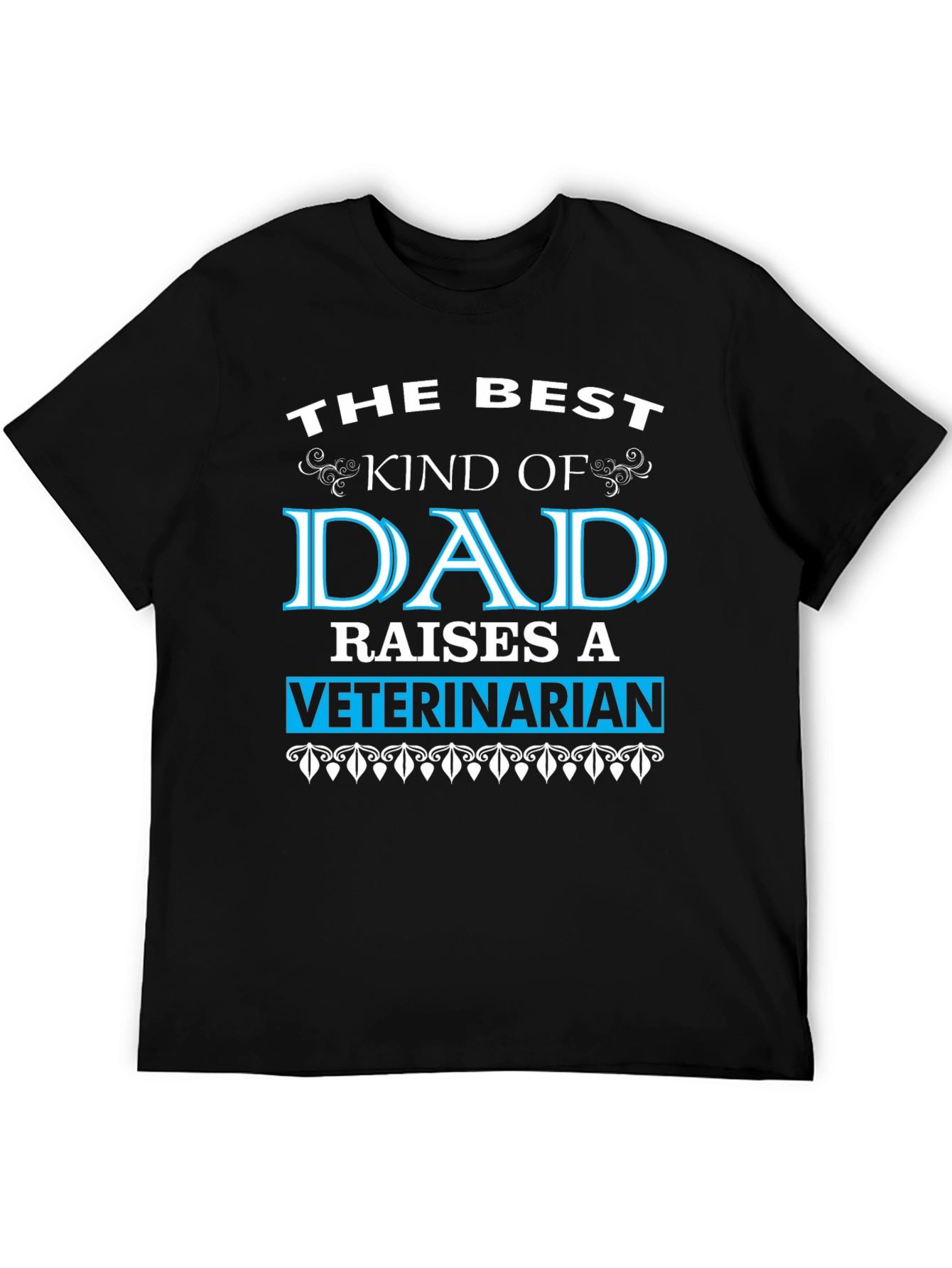 Best Dad Raises a Veterinarian T-Shirt