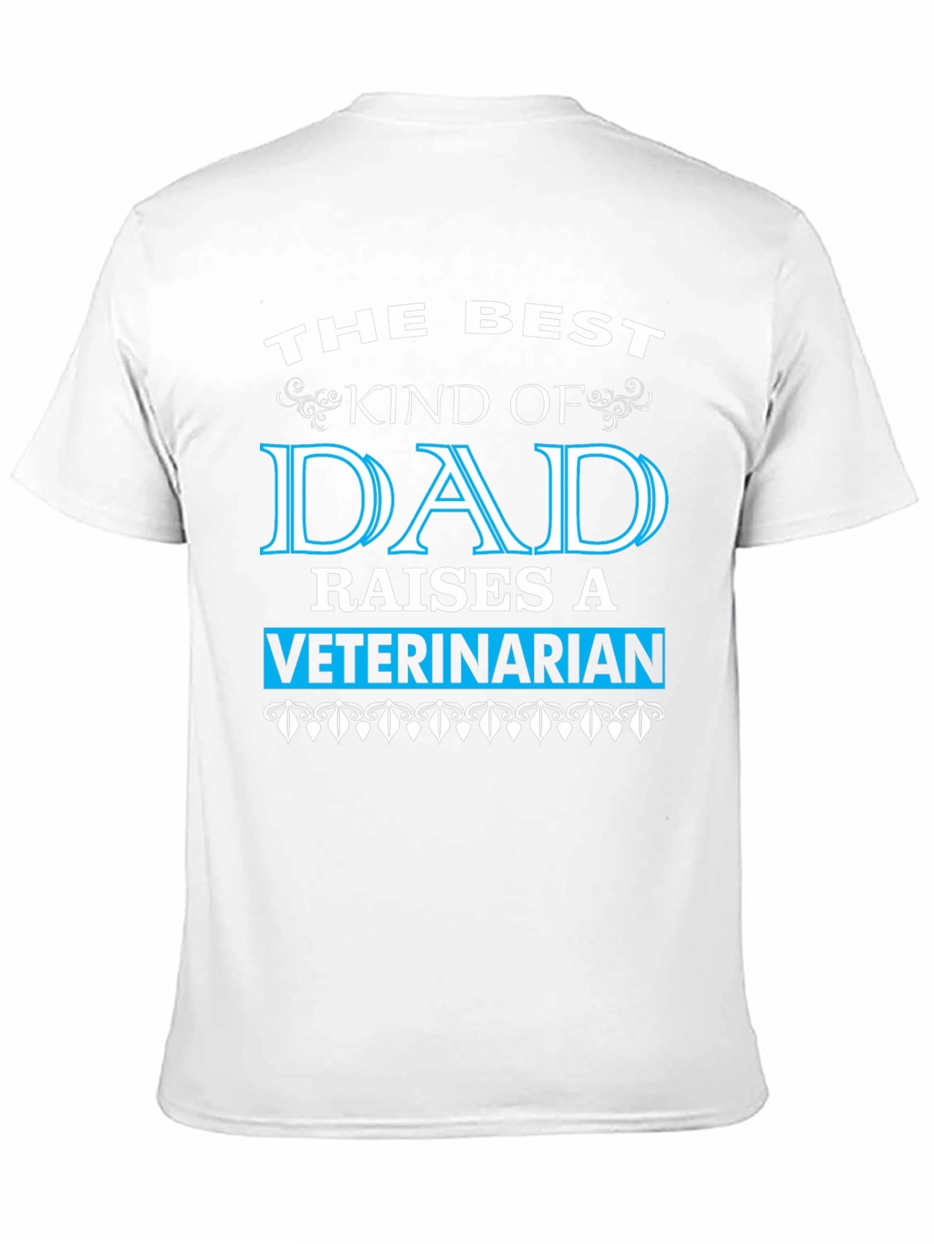 Best Dad Raises a Veterinarian T-Shirt