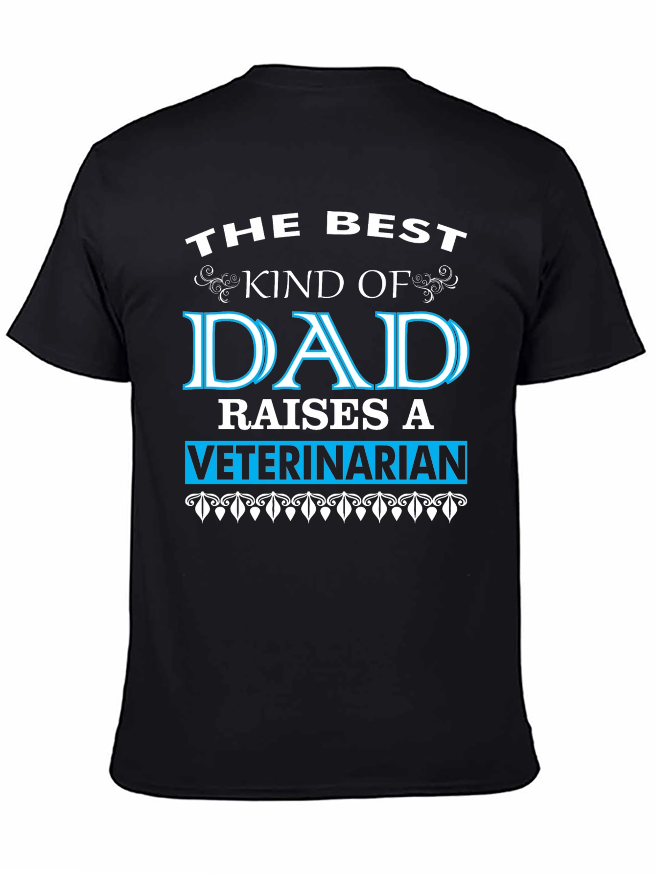 Best Dad Raises a Veterinarian T-Shirt