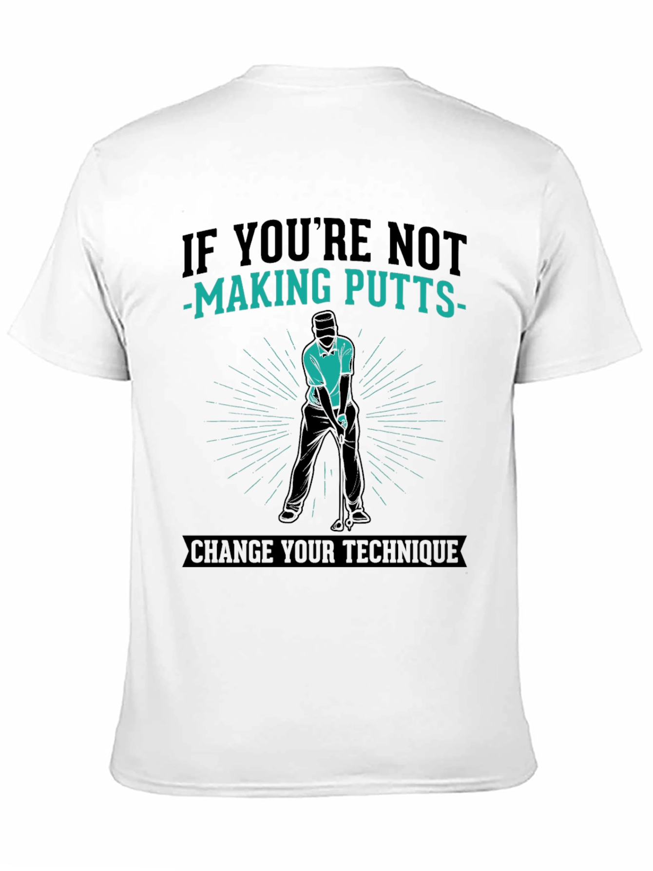 Golfing T-Shirt: Putting Technique