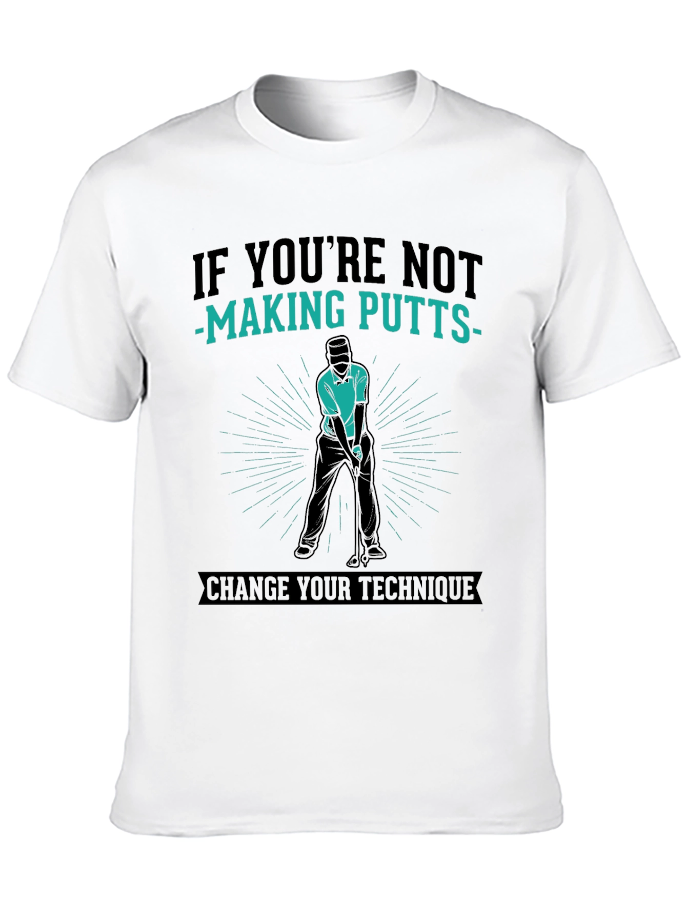 Golfing T-Shirt: Putting Technique