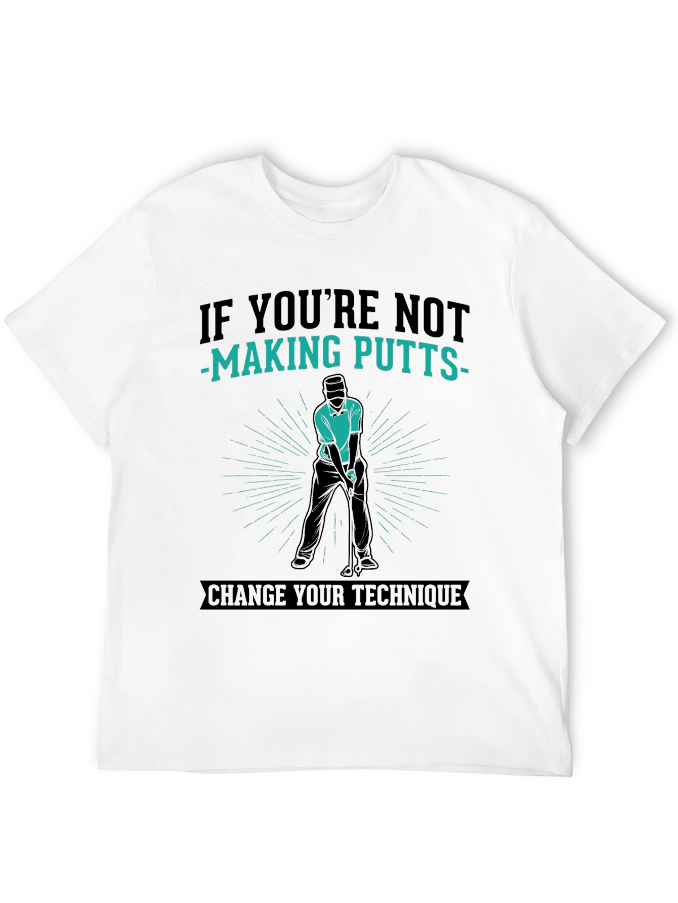 Golfing T-Shirt: Putting Technique