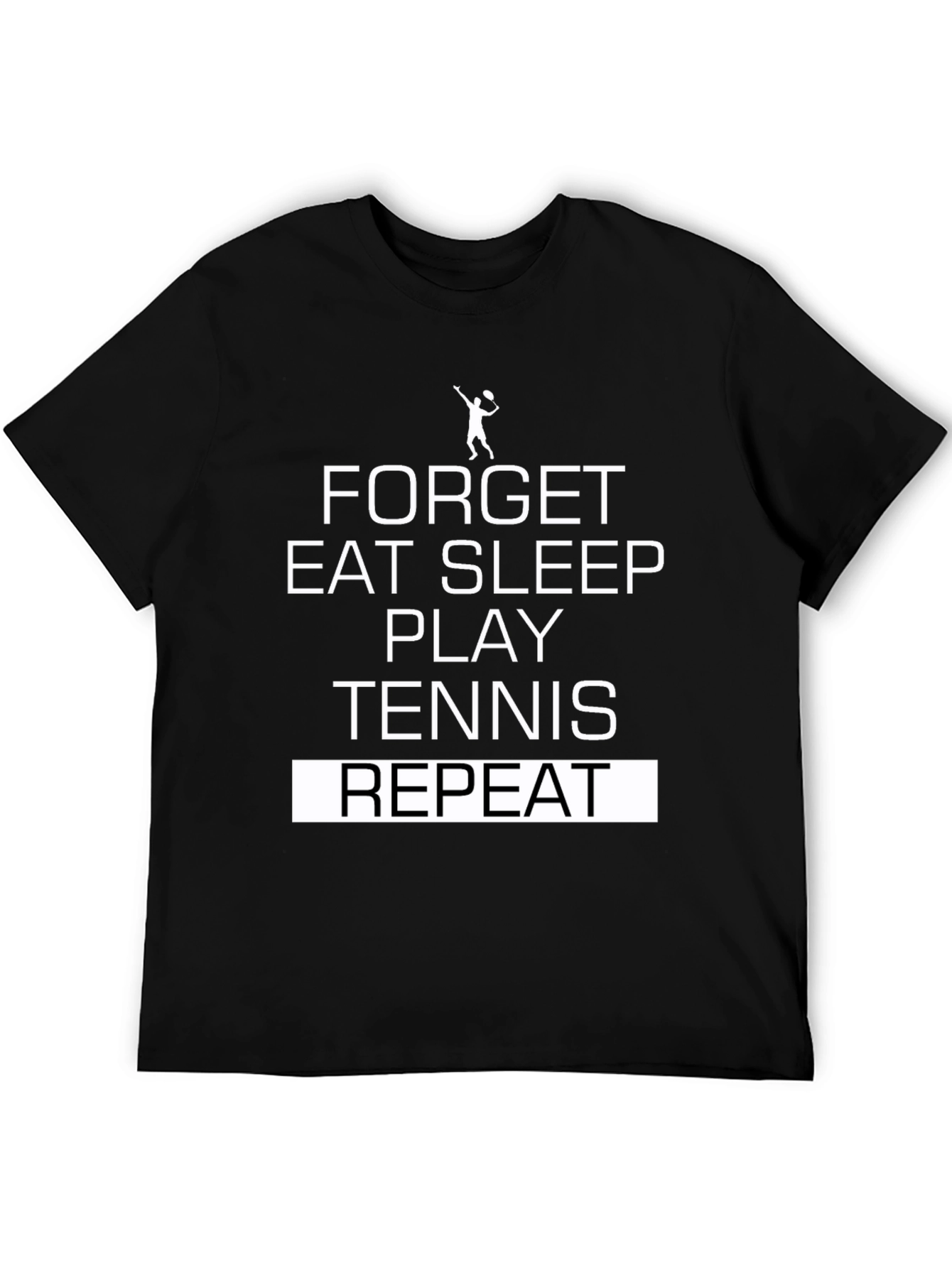 Forget Eat Sleep Play Tennis Repeat T-Shirt