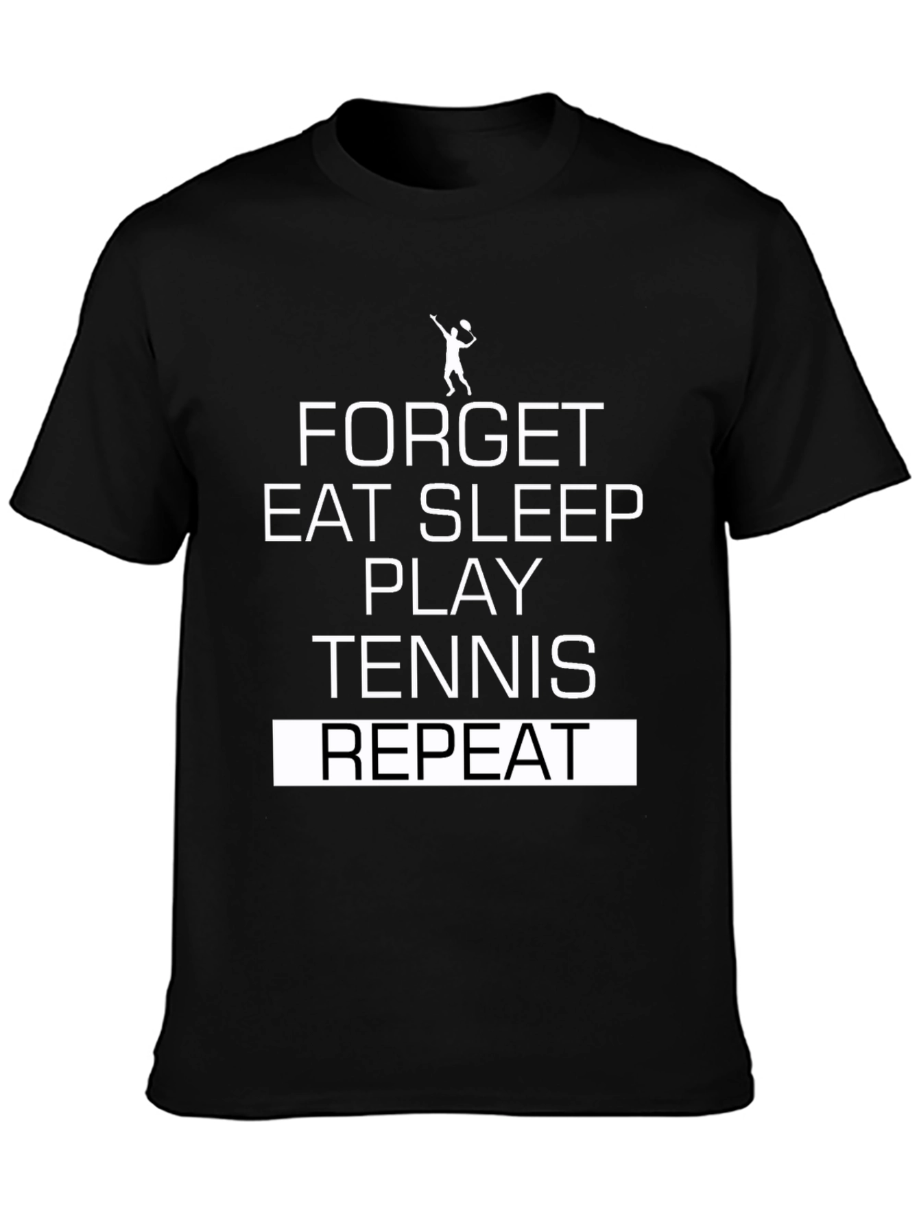 Forget Eat Sleep Play Tennis Repeat T-Shirt
