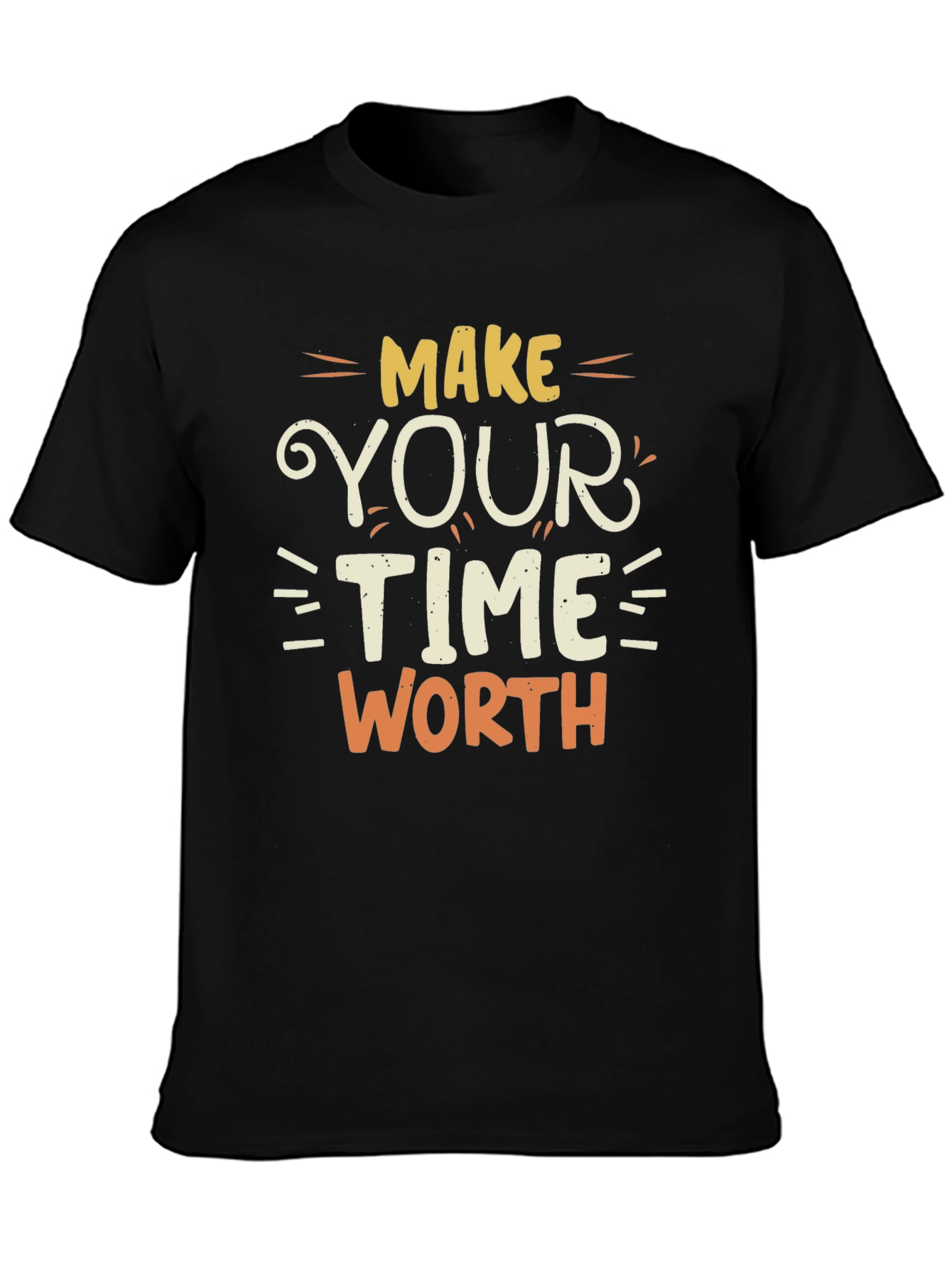 Make Your Time Worth T-Shirt - Motivational Tee