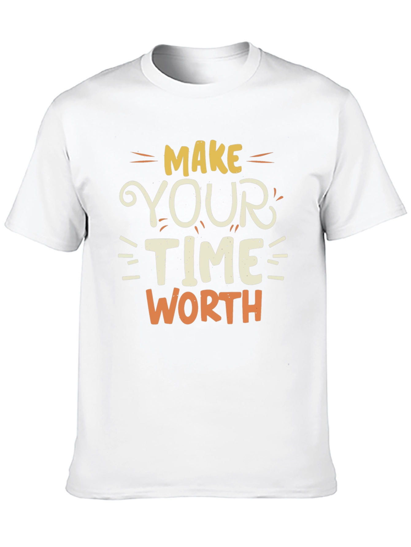 Make Your Time Worth T-Shirt - Motivational Tee